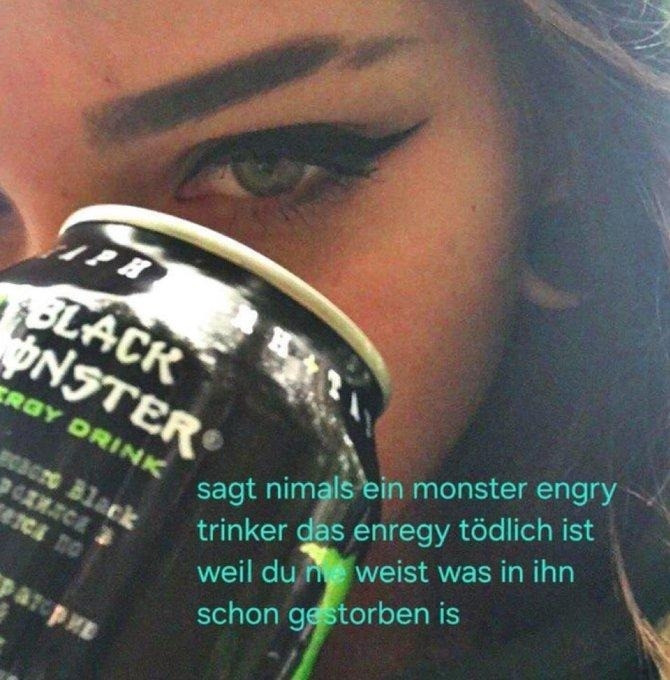 picture of a women with energy and some badly written text stating you should never ask a monster energy drinker energy is bad because you never know what died in him.. #sad #af #emotional