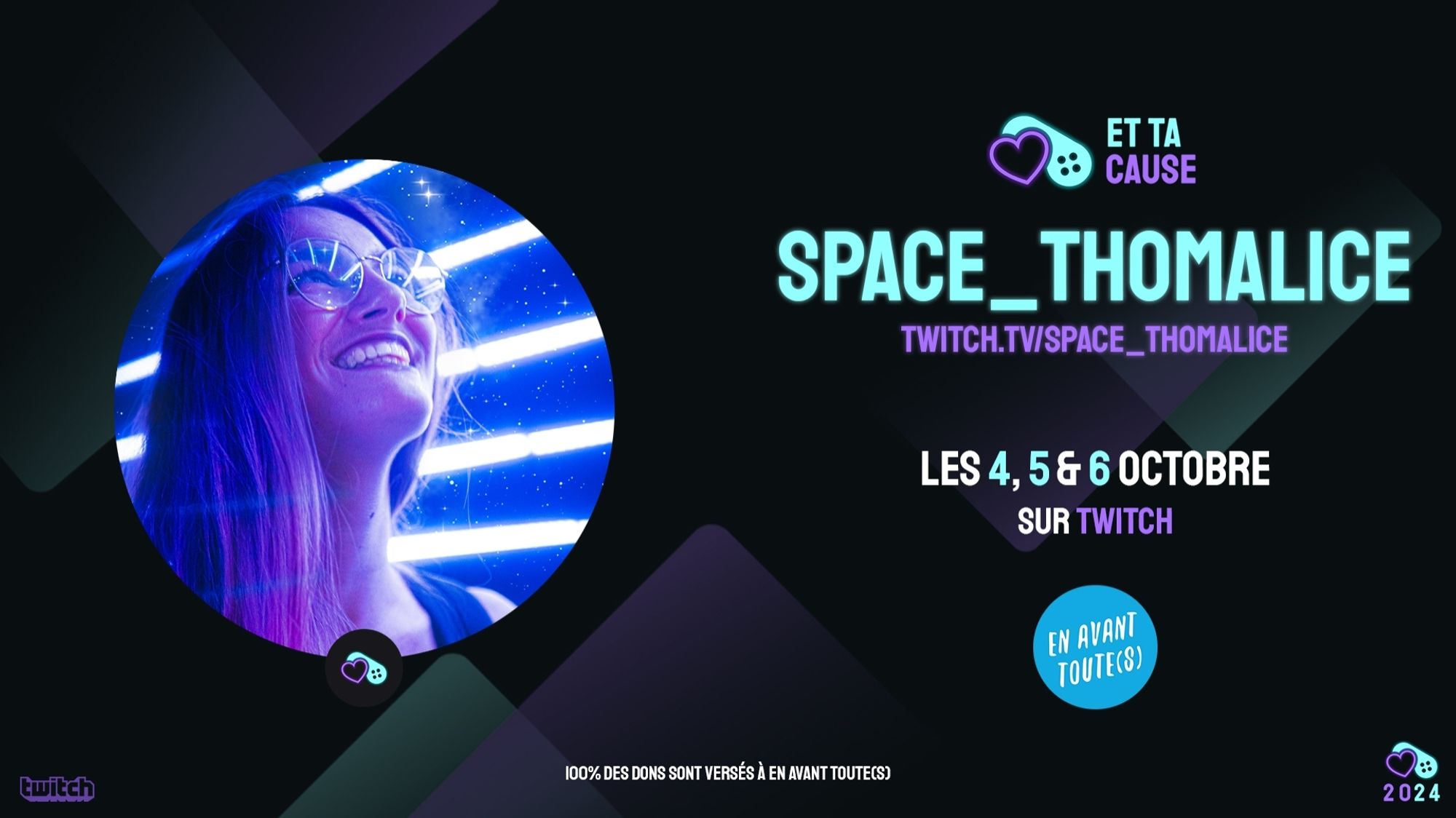 Et Ta Cause les 4, 5 et 6 octobre sur twitch.tv/space_thomalice, 100% des dons sont versés à l'association En avant toute(s)