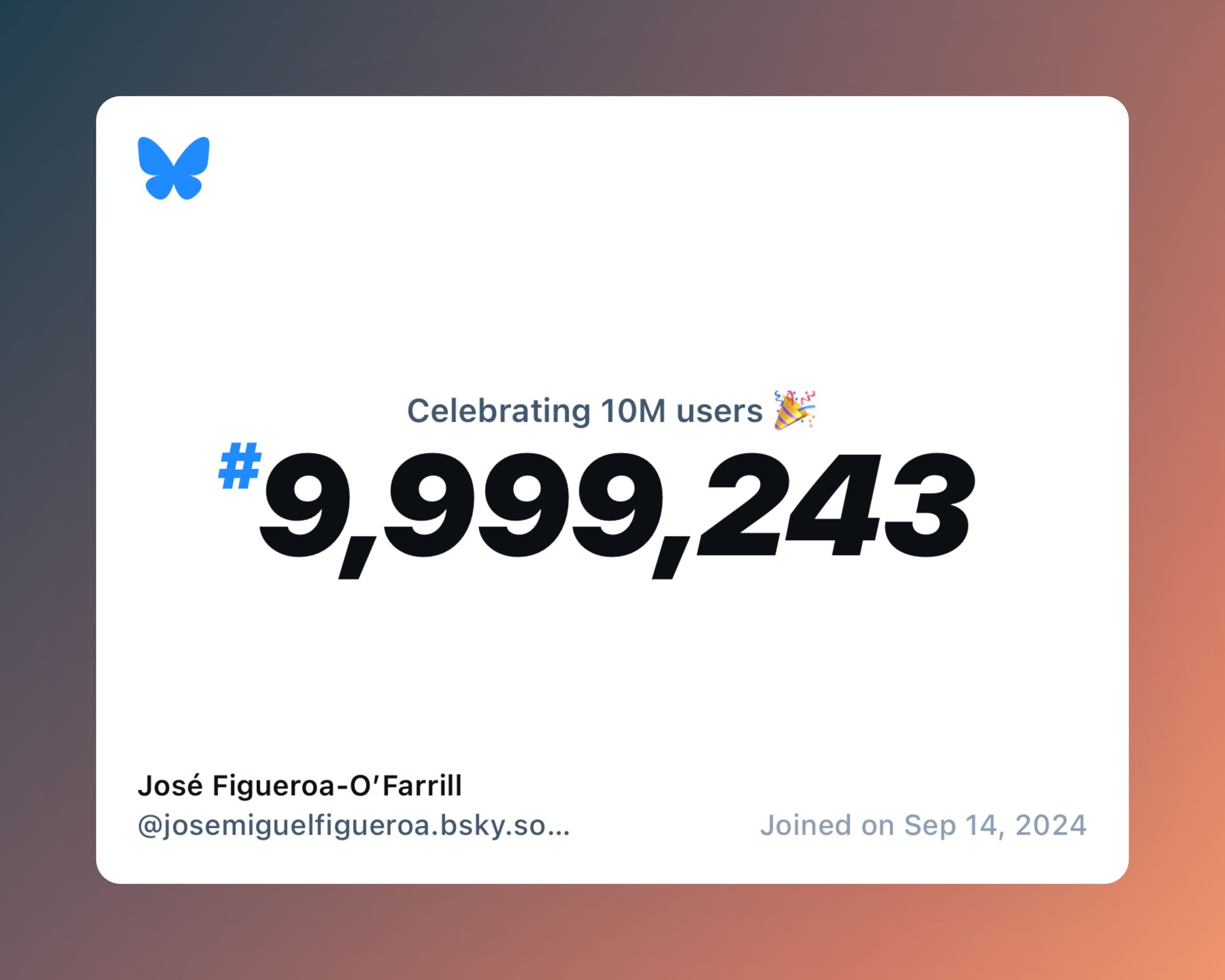 A virtual certificate with text "Celebrating 10M users on Bluesky, #9,999,243, José Figueroa-O’Farrill ‪@josemiguelfigueroa.bsky.social‬, joined on Sep 14, 2024"