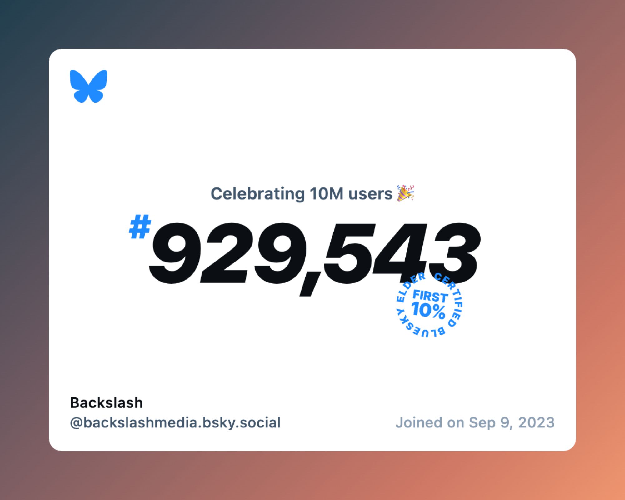 A virtual certificate with text "Celebrating 10M users on Bluesky, #929,543, Backslash ‪@backslashmedia.bsky.social‬, joined on Sep 9, 2023"