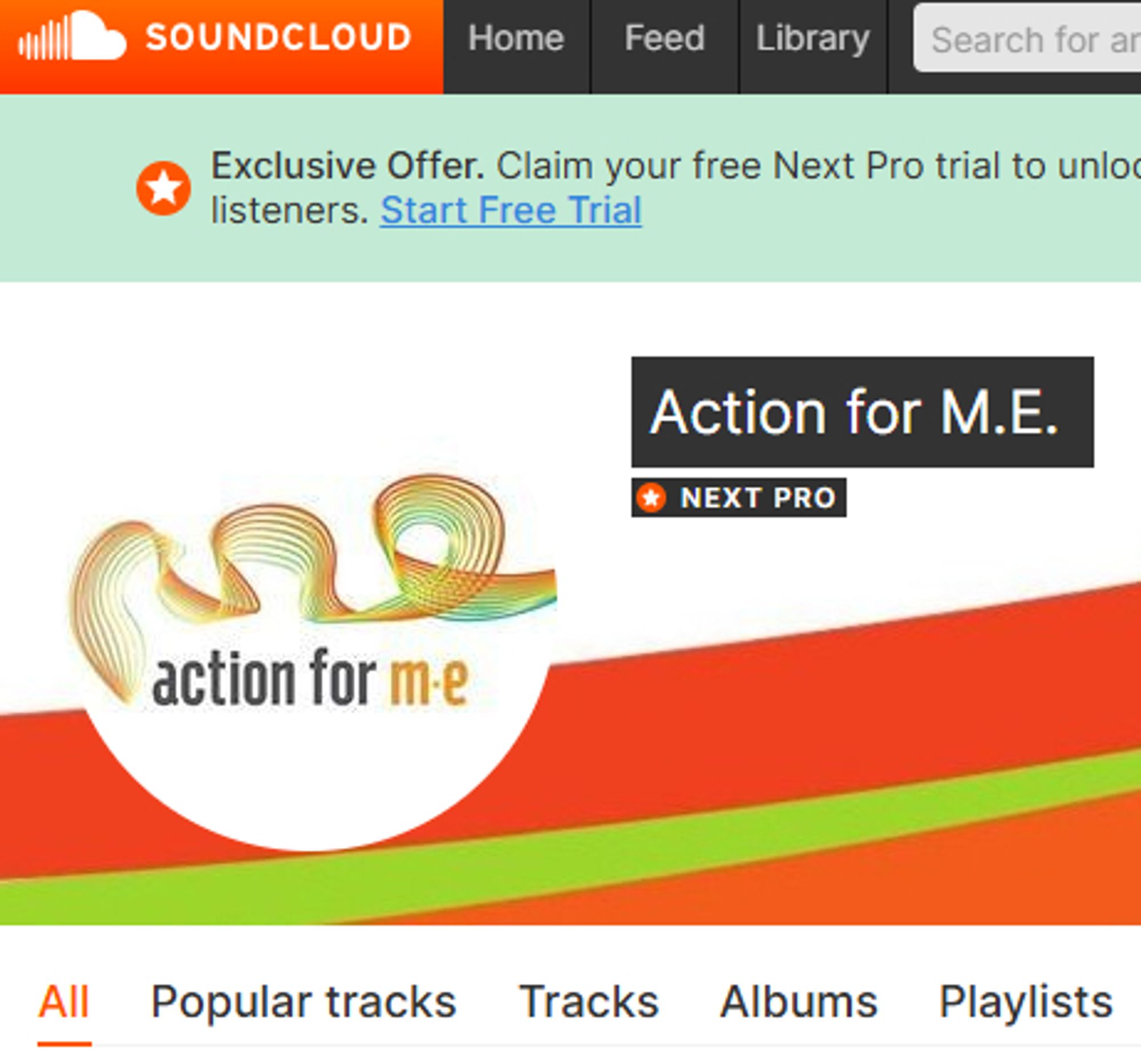 SOUNDCLOUD Home Feed Library
Search for an
Exclusive Offer. Claim your free Next Pro trial to unlo
listeners. Start Free Trial
action for me
Action for M.E.
NEXT PRO
All Popular tracks Tracks Albums Playlists