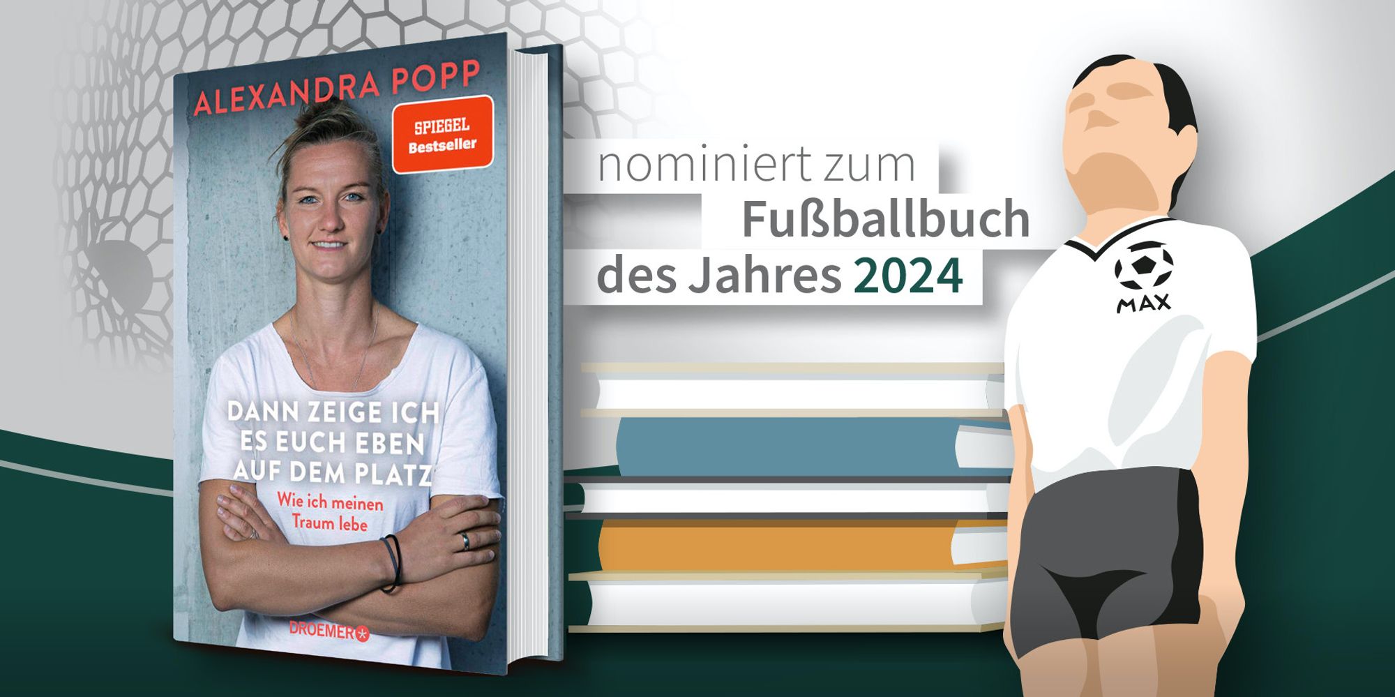 "Dann zeige ich es euch eben auf dem Platz" neben einem Stapel Bücher, über dem steht "nominiert zum Fußballbuch des Jahres 2024". Daneben die Trophäe "Max".