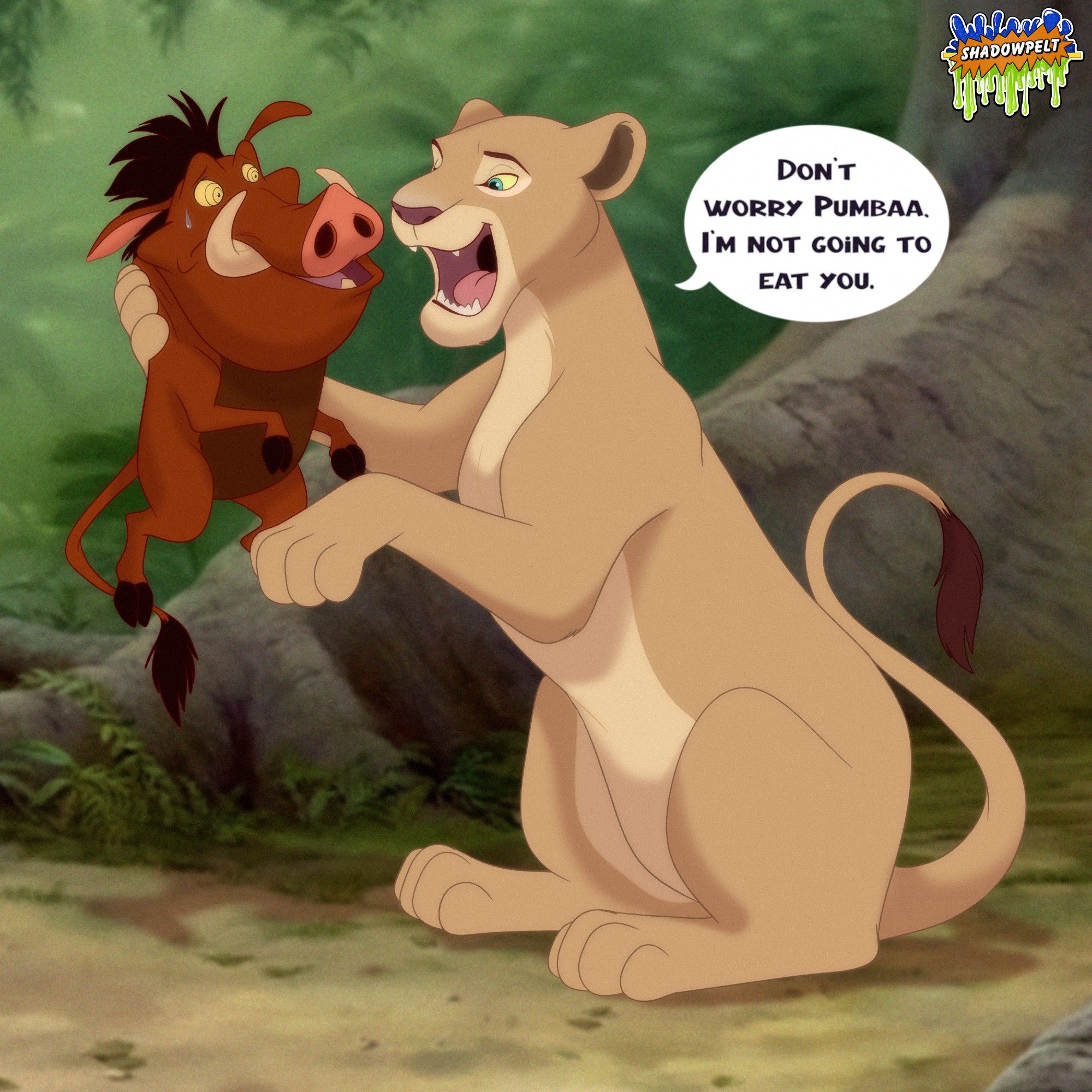 Nala holding Pumbaa (both from the Lion King) up to her mouth. Pumbaa looks scared while Nala looks relaxed. Text bubble says "Don't worry Pumbaa. I'm not going to eat you."