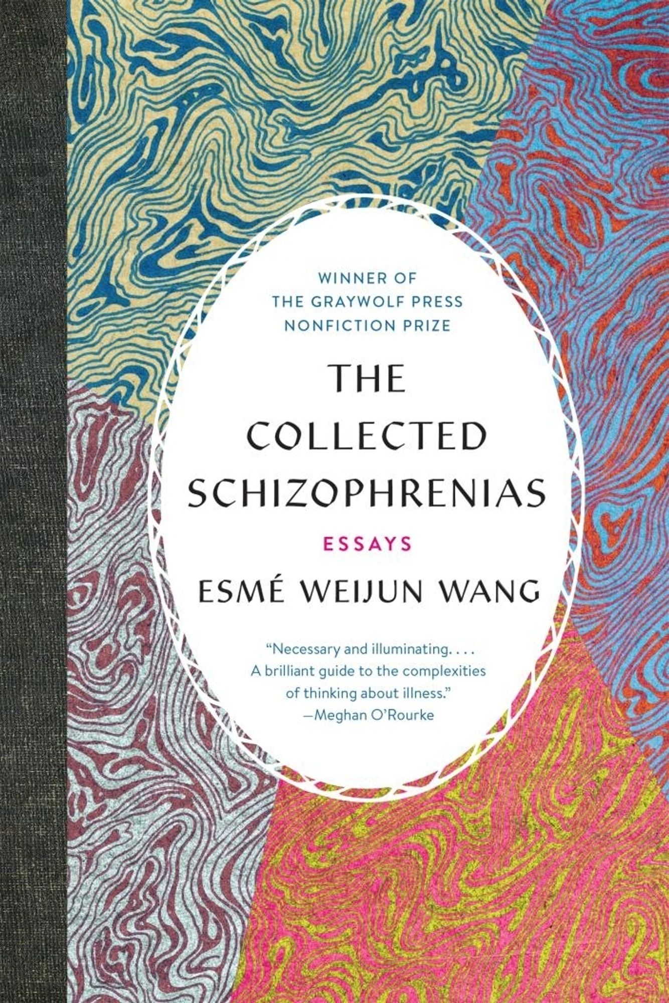 The Collected Schizophrenias
by Esmé Weijun Wang