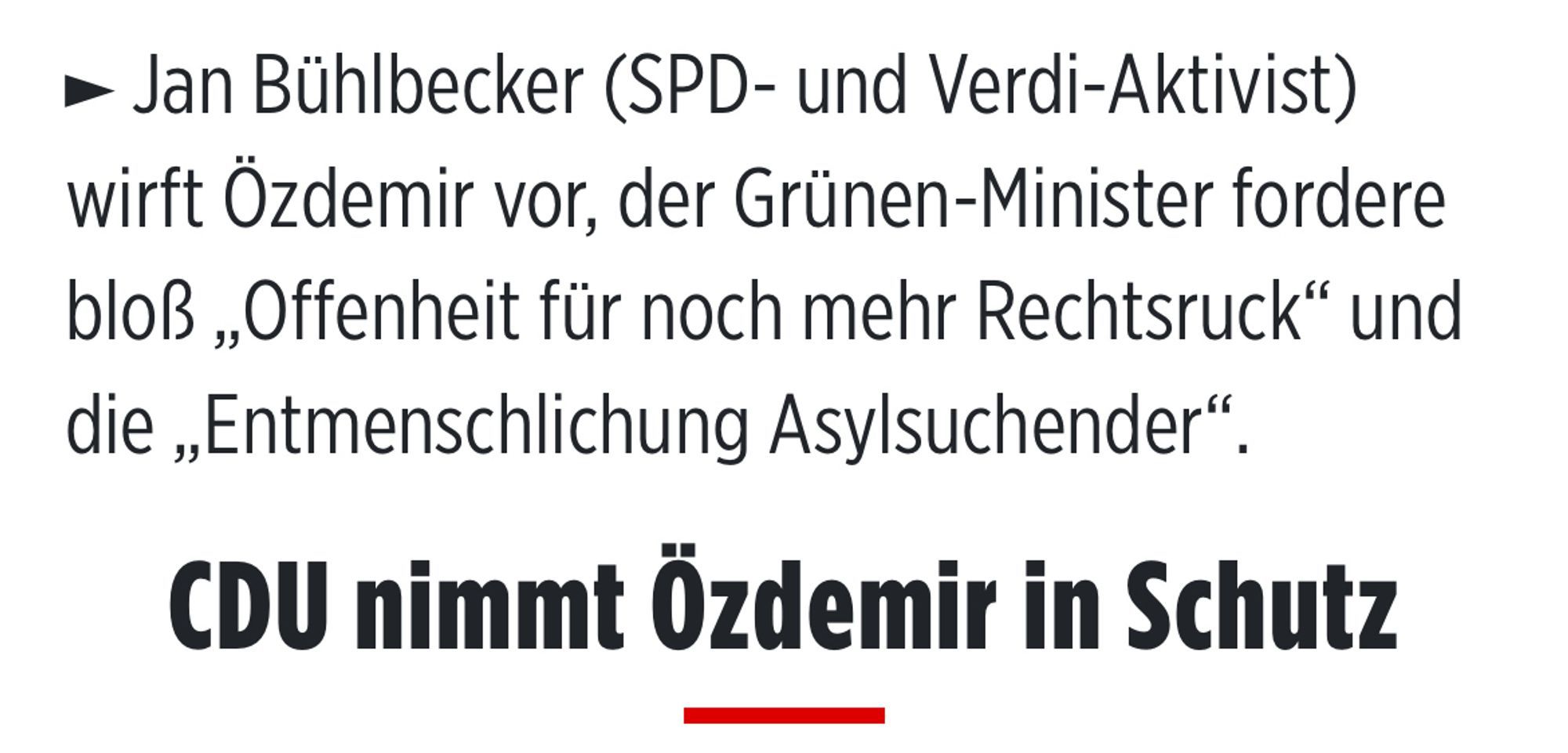 Screenshot aus der BILD: "Jan Bühlbecker (SPD- und Verdi-Aktivist) wirft Özdemir vor, der Grünen-Minister fordere bloß "Offenheit für noch mehr Rechtsruck" und die Entmenschlichung Asylsuchender".