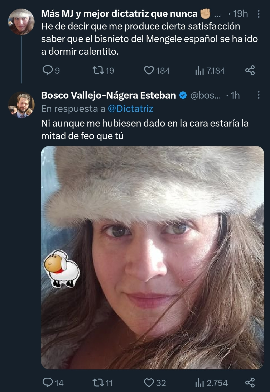 Conversación en Twitter.
Yo digo: "He de decir que me produce cierta satisfacción saber que el bisnieto del Mengele español se ha ido a dormir calentito."
Mengelito responde con un pantallazo de mi foto de perfil y dice: "Ni aunque me hubiesen dado en la cara estaría la mitad de feo que tú ".