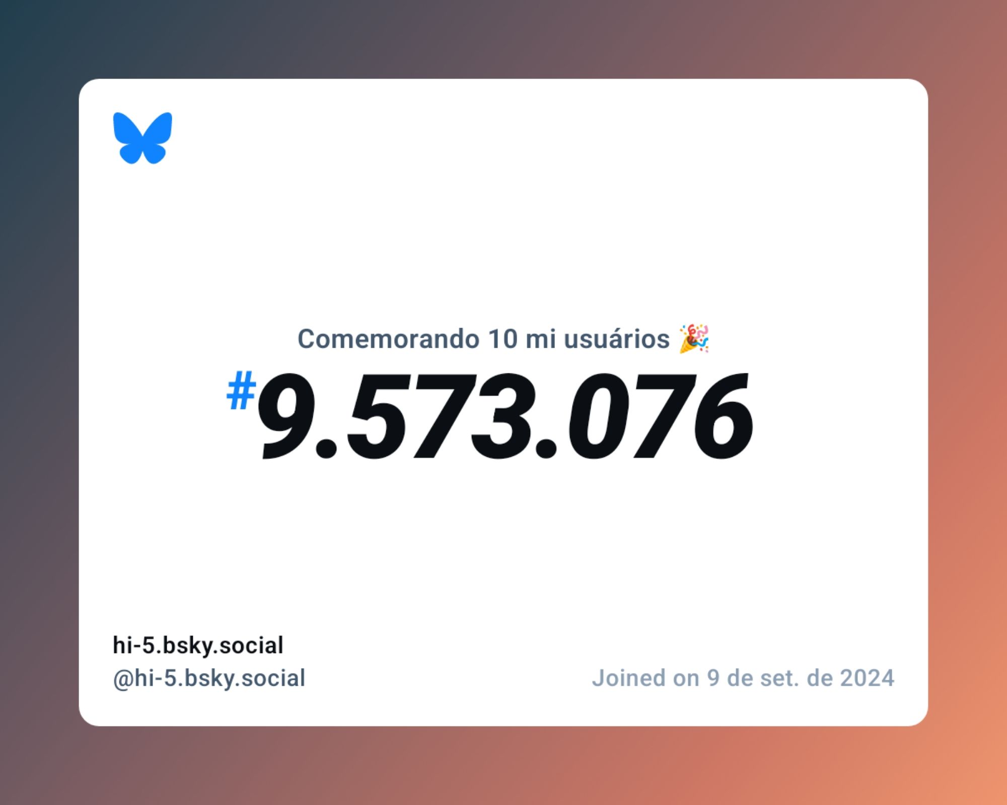 Um certificado virtual com o texto "Comemorando 10 milhões de usuários no Bluesky, #9.573.076, hi-5.bsky.social ‪@hi-5.bsky.social‬, ingressou em 9 de set. de 2024"