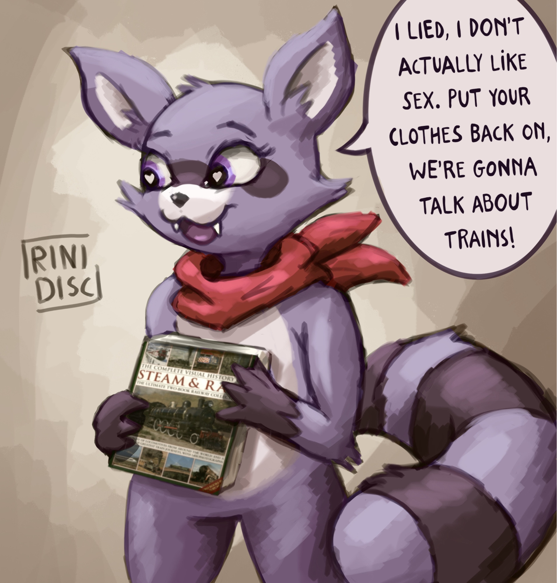 Rambley the Raccoon holding a book on trains and saying “I lied, I don’t actually like sex. Put your clothes back on, we’re gonna talk about trains”