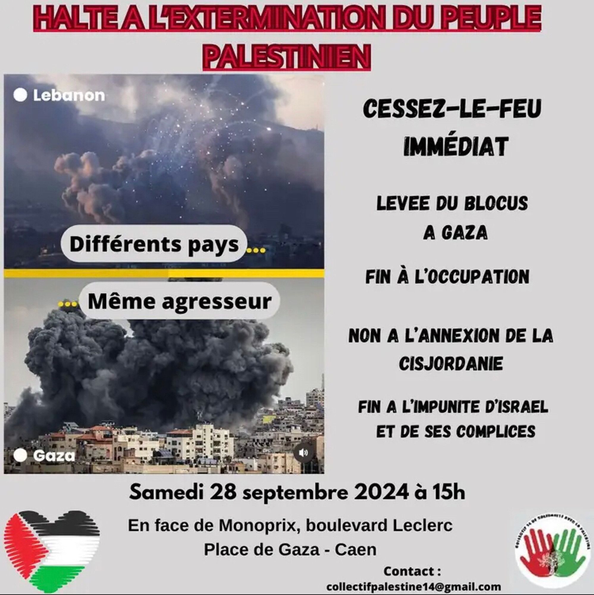 Halte à l’extermination du peuple palestinien. Liban Palestine différents pays, même agresseur. Cessez le feu immédiat. Lever du blocus à Gaza. Fin de l’occupation. Non, à l’annexion de la Cisjordanie. Fin à l’impunité d’Israël et de ses complices