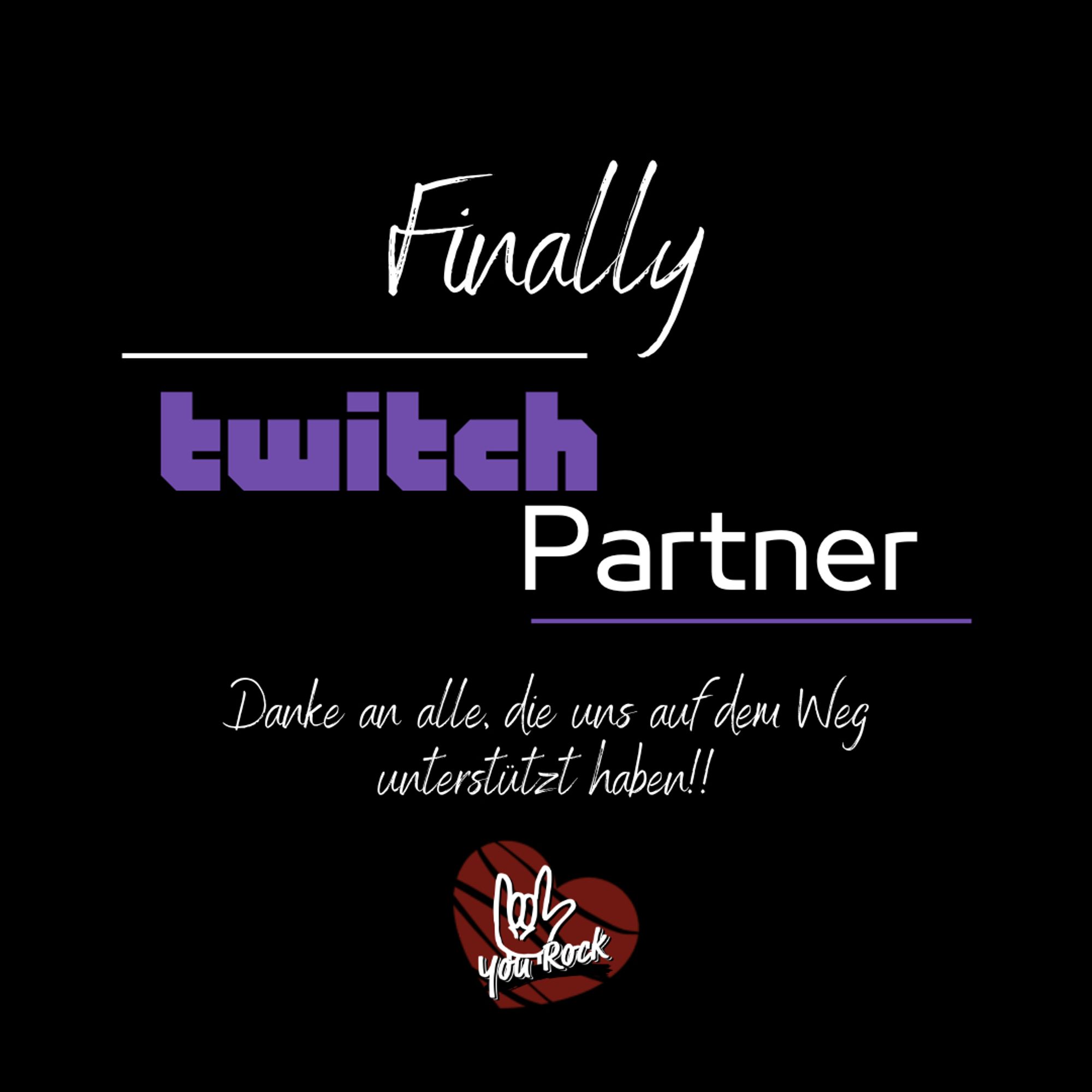 Post in schwarzer Farbe mit weißer Beschriftung: "Finally Twitch-Partner, Danke an alle, die uns auf dem Weg unterstützt haben! YouRock"