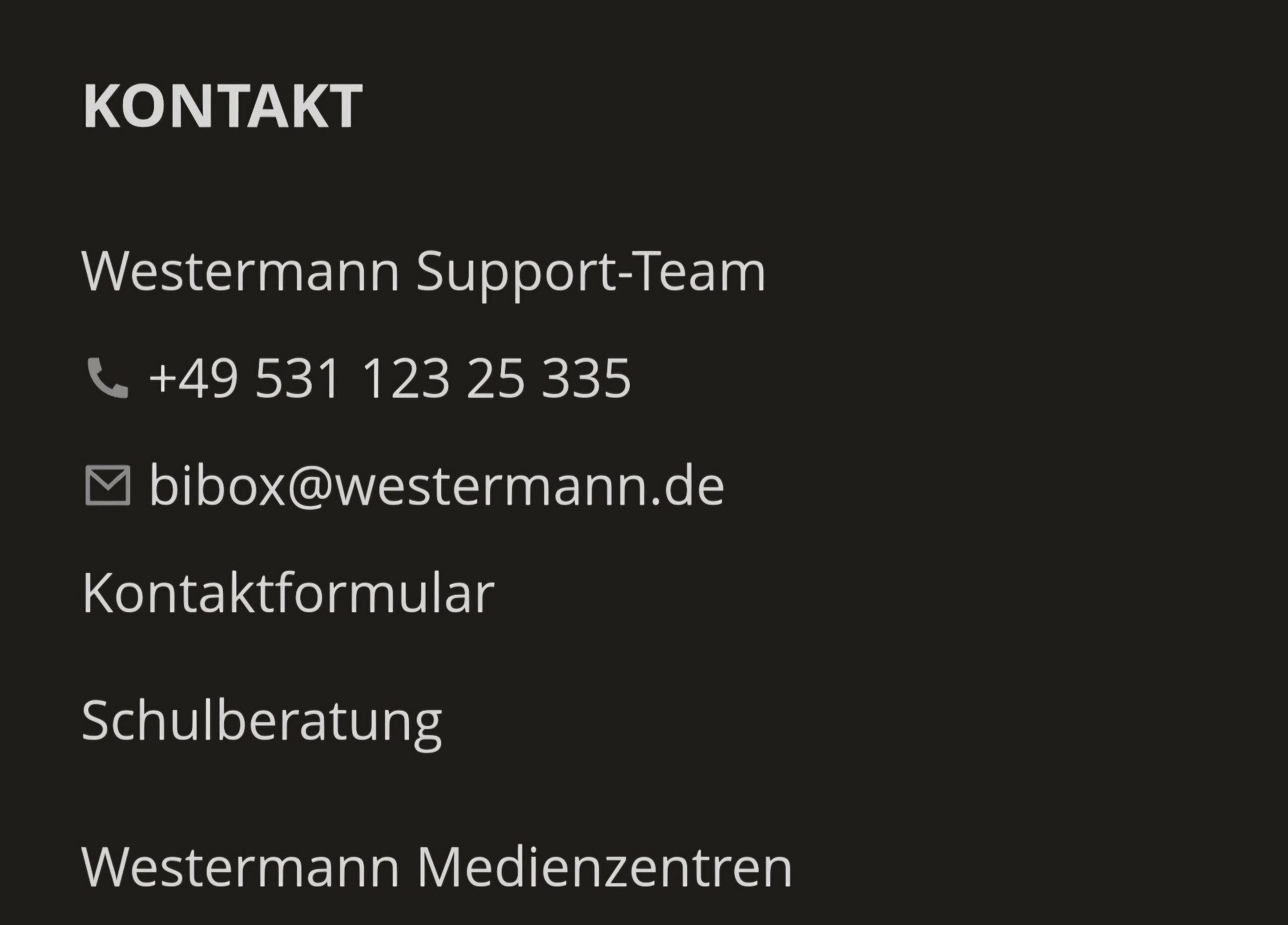 KONTAKT
Westermann Support-Team
- +49 531 123 25 335
bibox@westermann.de
Kontaktformular
Schulberatung
Westermann Medienzentren