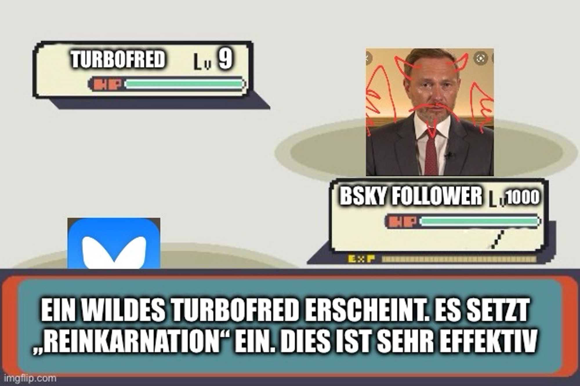 Ein Meme mit dem Pokemonbattle Vorbild. Oben rechts in der Ecke ist das Profilbild von Turbofred zu sehen mit der Infobox „Turbofred Lv 9“. In der Mitte ist die Hälfte des Bluesky Logo zu sehen mit der infobox „Bsky Follower Lv 1000“. In der Textbox am unteren Rand steht „Ein wildes Turbofred erscheint. Es setzt Reinkarnation ein. Dies ist sehr effektiv“