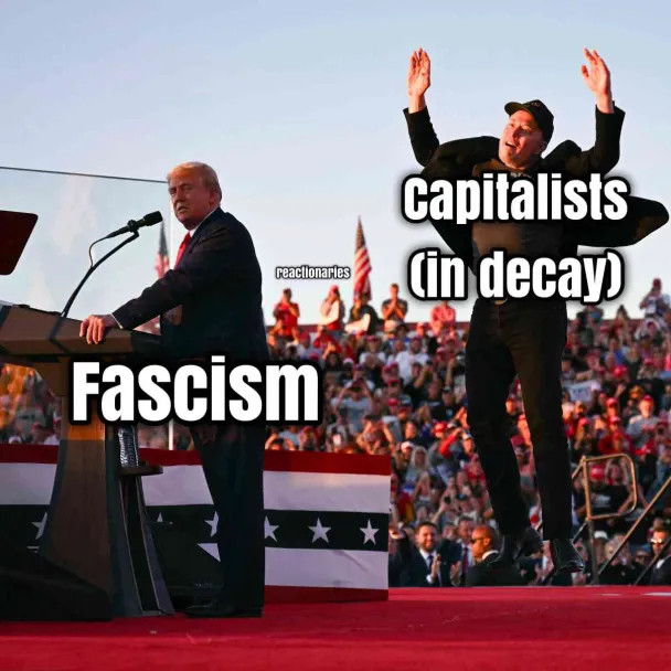 Trump and Jumpman Musk labeled Fascism and Capitalists (in decay) respectively. The crowd gets a little label too: reactionaries.