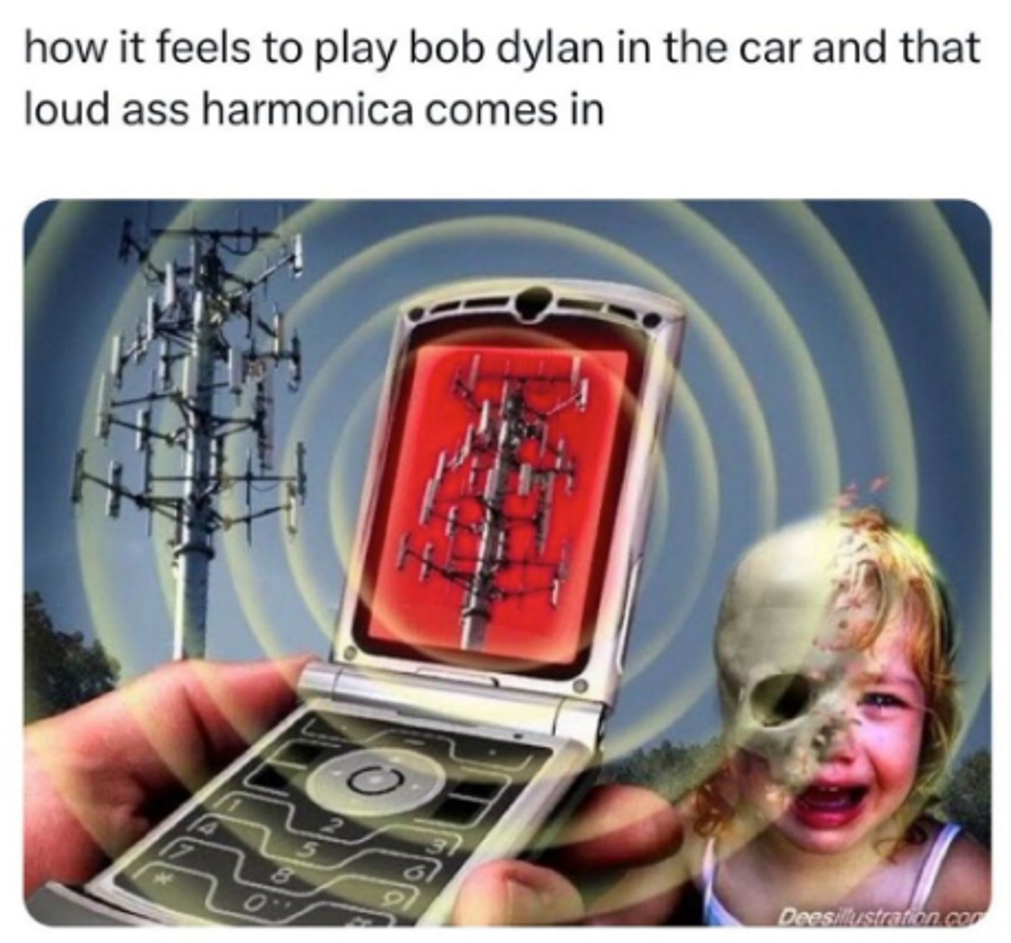 how it feels to play bob dylan in the car and that
loud ass harmonica comes in

IMAGE: A baby's face being stripped of skin by 5g radiation (it's clearly some conspiracy kook illustration.