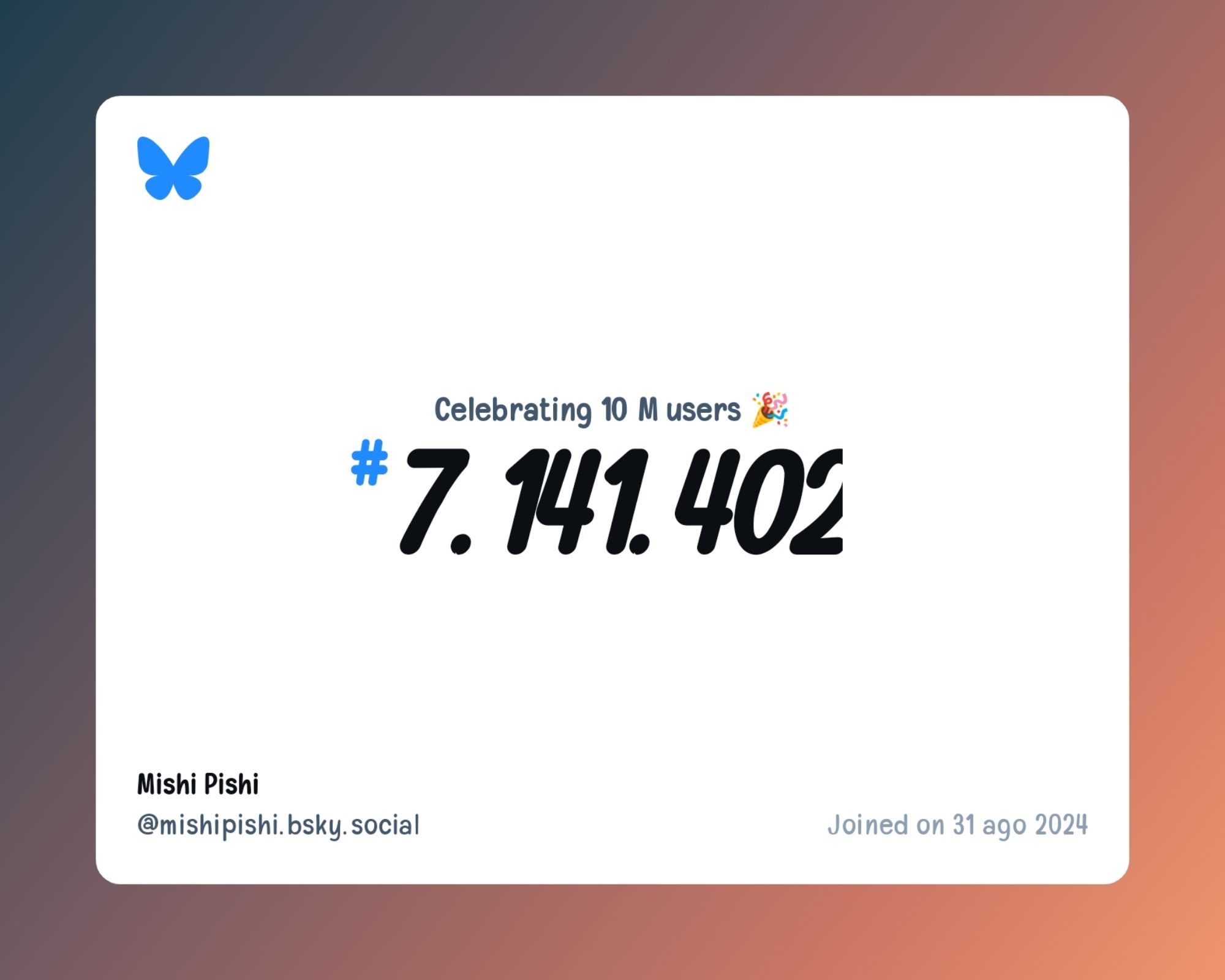 A virtual certificate with text "Celebrating 10M users on Bluesky, #7.141.402, Mishi Pishi ‪@mishipishi.bsky.social‬, joined on 31 ago 2024"