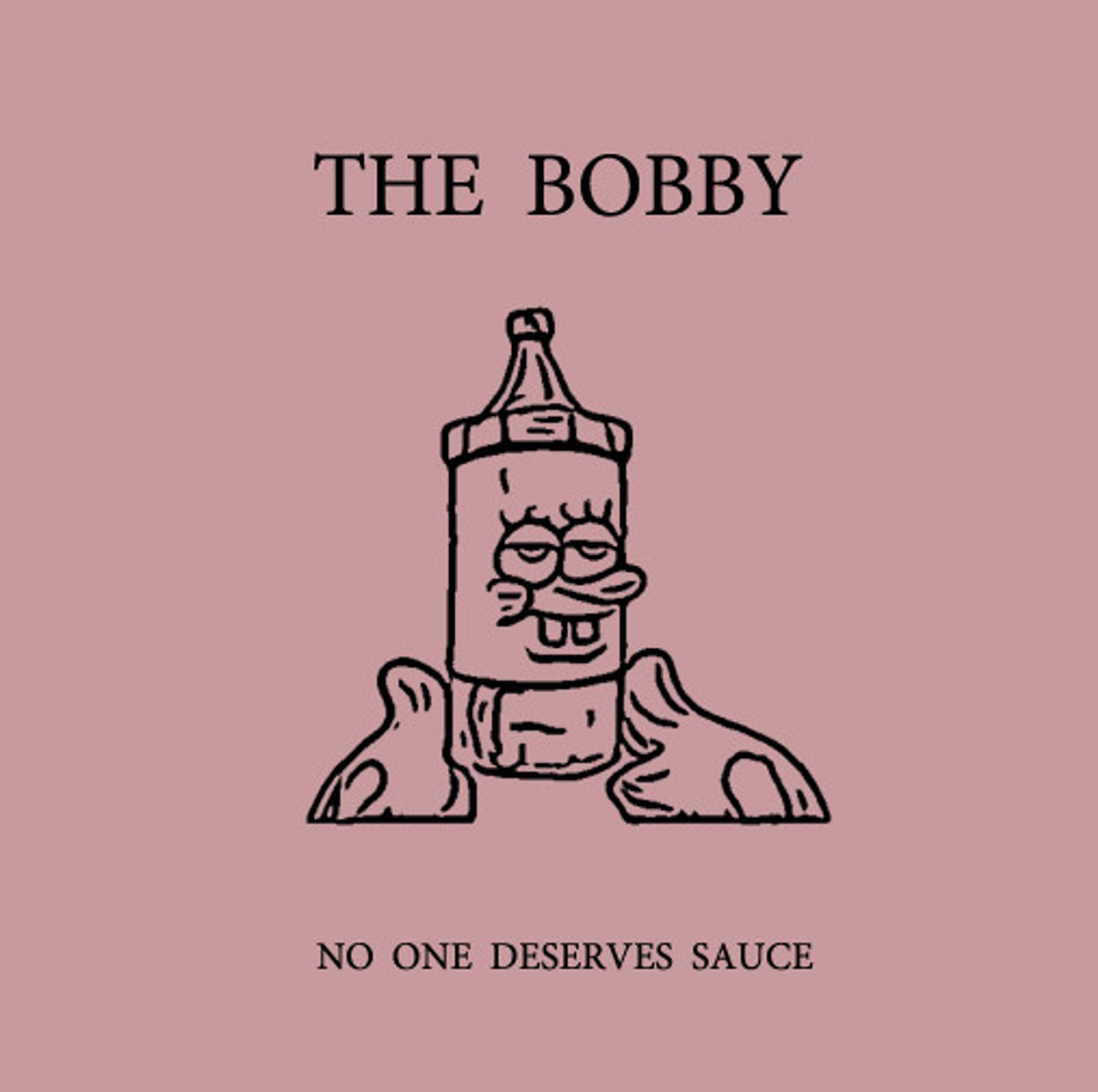 Joke edit of the album No One Deserves Happiness" by The Body with a the original artwork replaced with a rendition of Spongebob's Mild Bobby Sauce. Text reads: "THE BOBBY, NO ONE DESERVES SAUCE"