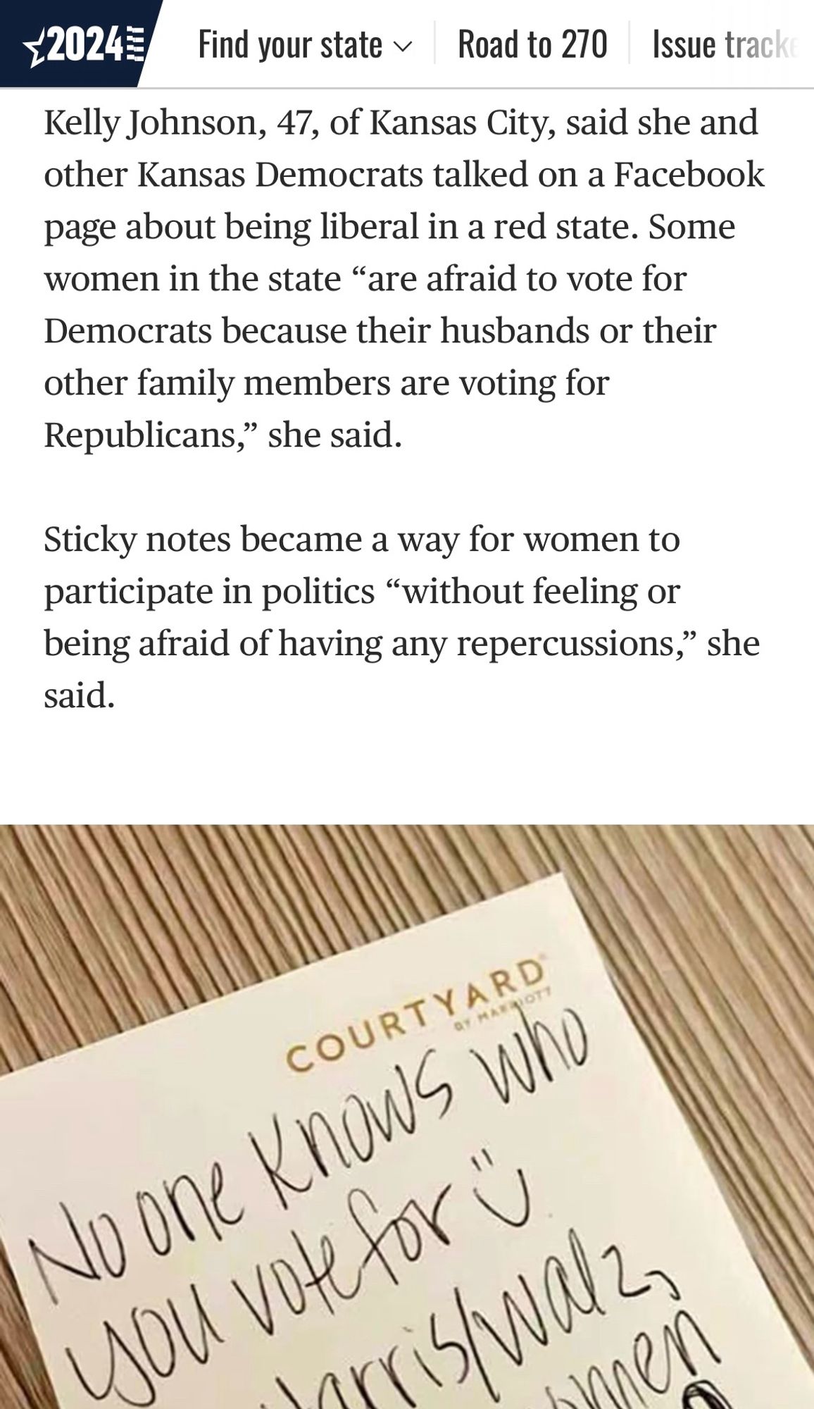 NBC News screenshot

Kelly Johnson, 47, of Kansas City, said she and other Kansas Democrats talked on a Facebook page about being liberal in a red state. Some women in the state "are afraid to vote for Democrats because their husbands or their other family members are voting for Republicans," she said.
Sticky notes became a way for women to participate in politics "without feeling or being afraid of having any repercussions," she said.

Photo of a sticky note on COURTYARD by Marriott paper 
No one knows who you vote for :)
vote Harris/Walz