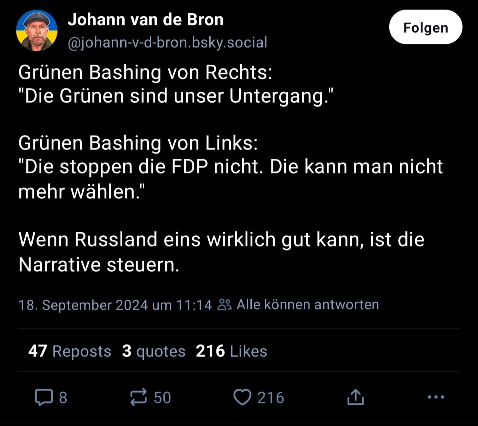 Screenshots eines Beitrags von Johann Van der Bron
"Grünen Bashing von Rechts:
"Die Grünen sind unser Untergang." Grünen Bashing von Links:
"Die stoppen die FDP nicht. Die kann man nicht mehr wählen.
Wenn Russland eins wirklich gut kann, ist die Narrative steuern."