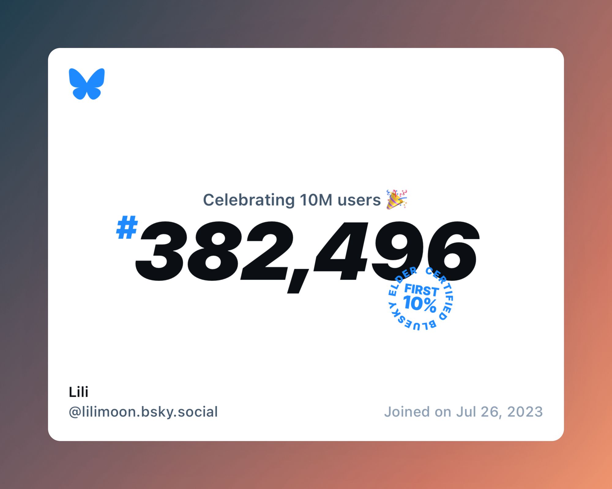 A virtual certificate with text "Celebrating 10M users on Bluesky, #382,496, Lili ‪@lilimoon.bsky.social‬, joined on Jul 26, 2023"