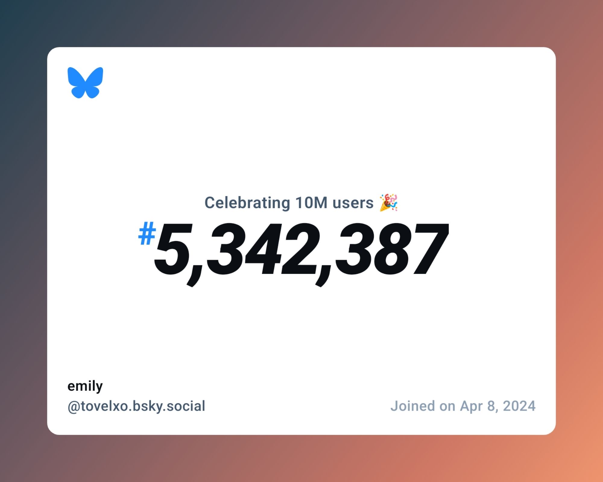 A virtual certificate with text "Celebrating 10M users on Bluesky, #5,342,387, emily ‪@tovelxo.bsky.social‬, joined on Apr 8, 2024"