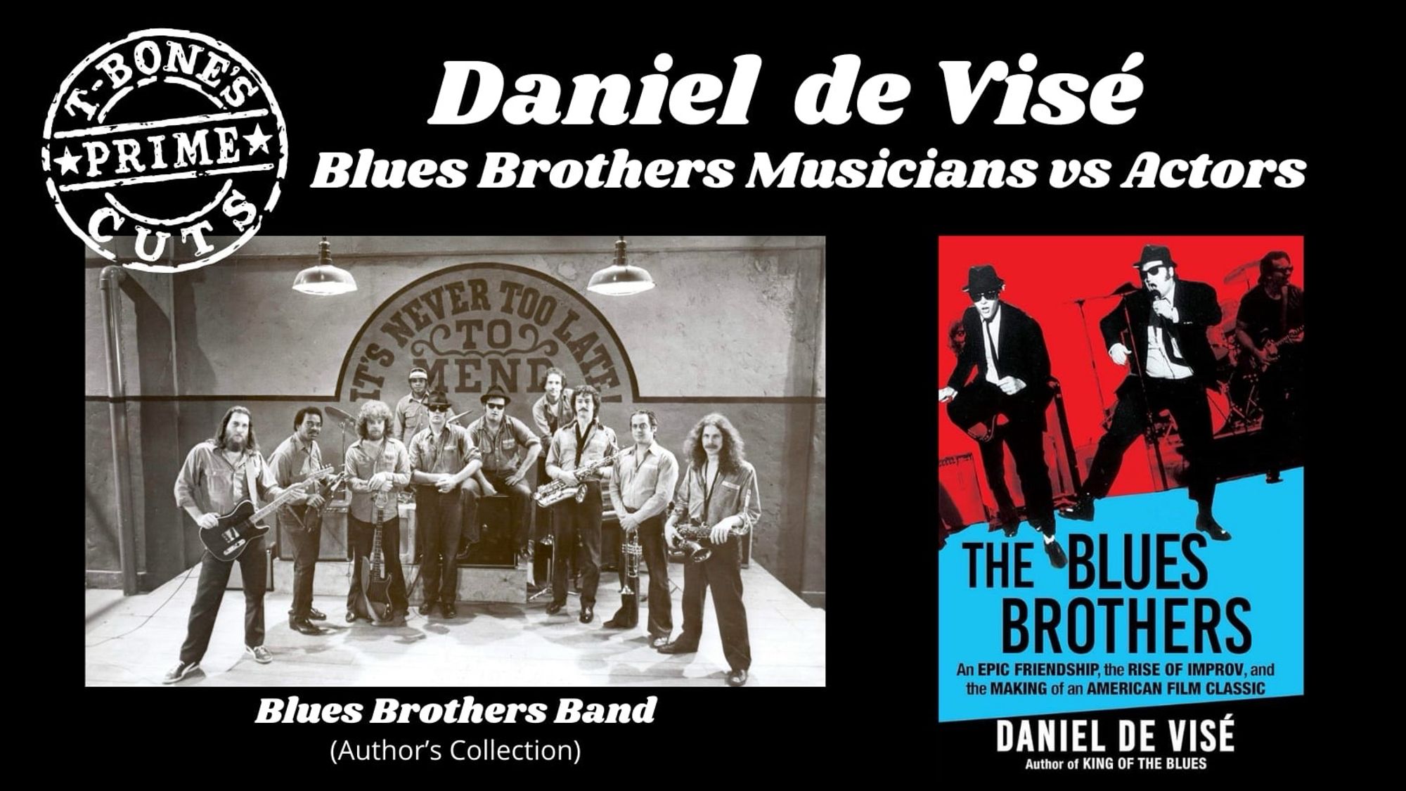 T-Bone’s Prime Cuts

Daniel de Visé 

Blues Brothers Musicians vs Actors