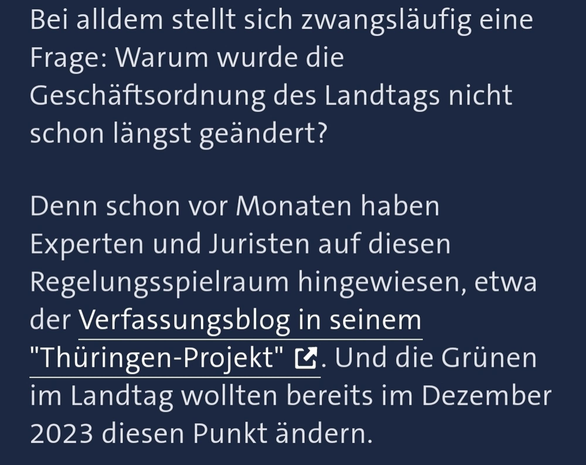 Bei alldem stellt sich zwangsläufig eine Frage: Warum wurde die Geschäftsordnung des Landtags nicht schon längst geändert?Denn schon vor Monaten haben Experten und Juristen auf diesen Regelungsspielraum hingewiesen, etwa der Verfassungsblog in seinem "Thüringen-Projekt". Und die Grünen im Landtag wollten bereits im Dezember 2023 diesen Punkt ändern.