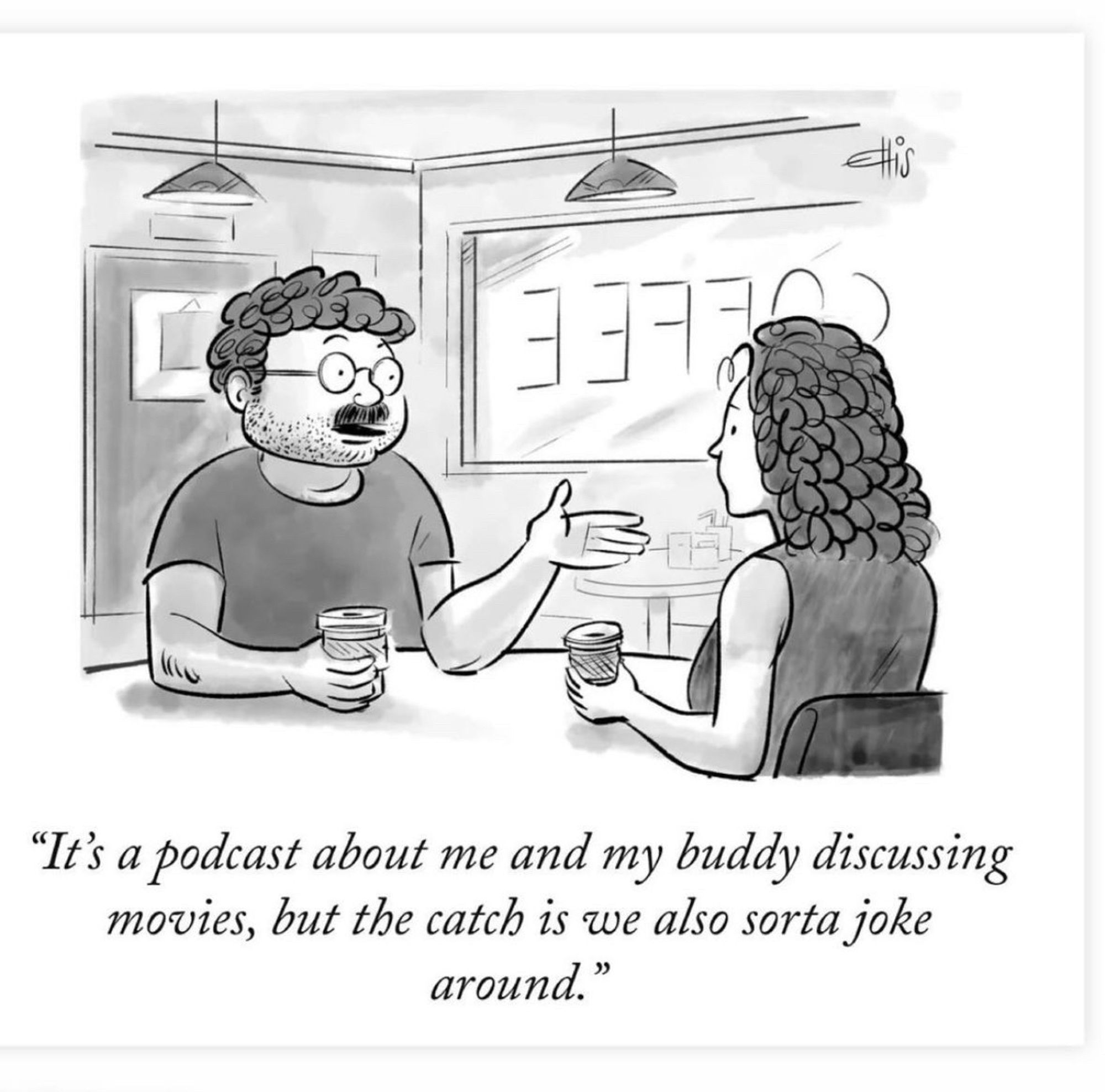 frank cotham's new yorker cartoon with a guy on a date saying, "it's a podcast about me and my buddy discussing movies, but the catch is we also sorts joke around."