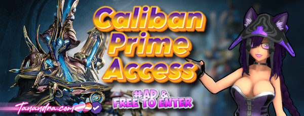 I’m promoting a Caliban Prime Access giveaway with big bold text in gold and purple that says “Caliban Prime Access.” Below it, there’s smaller text that reads “#AD & Free to Enter.” On the left is Warframe’s Caliban Prime, and on the right is me as my avatar, wearing my purple cat-eared hat and corset top. At the bottom, my website URL “Tanandra.com” is shown with a heart and pride-colored accents.