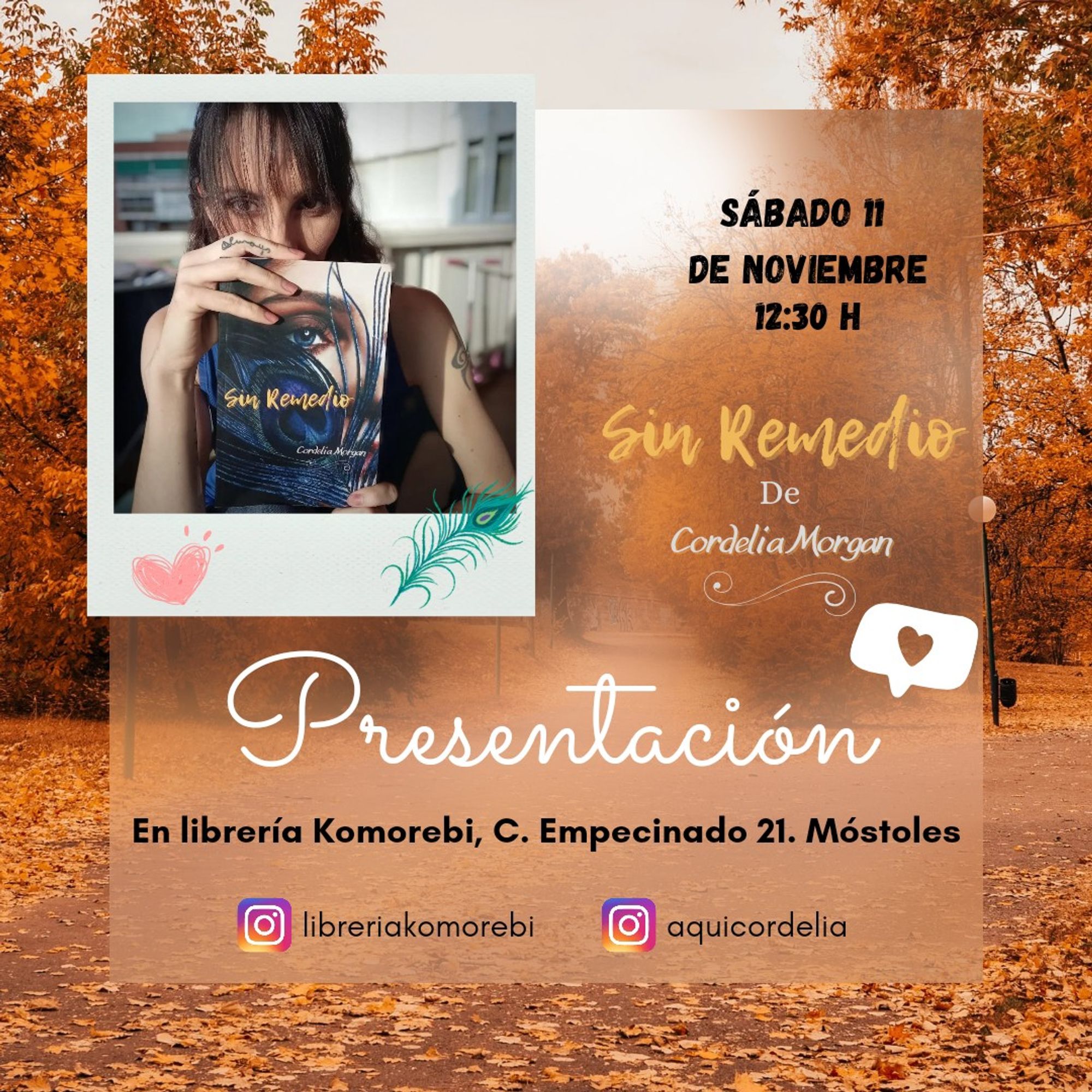 Cartel de presentación de mi novela titulada "sin remedio". La presentación es el día 11 de noviembre a las 12:30 en la librería komorebi en Móstoles, calle empecinado número 21.