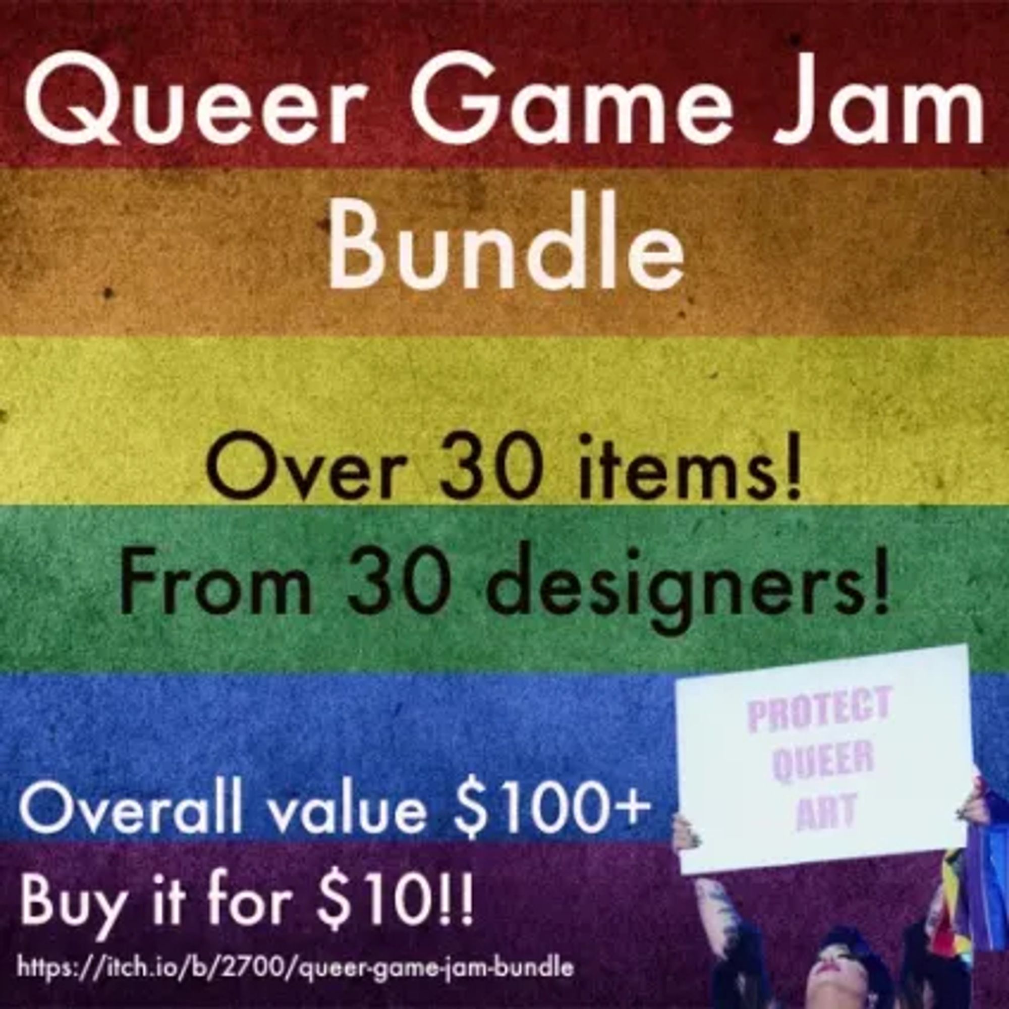 Rainbow background, reads: Queer game jam bundle. Over 30 items from 30 designers. Value of $100+ buy it for $10