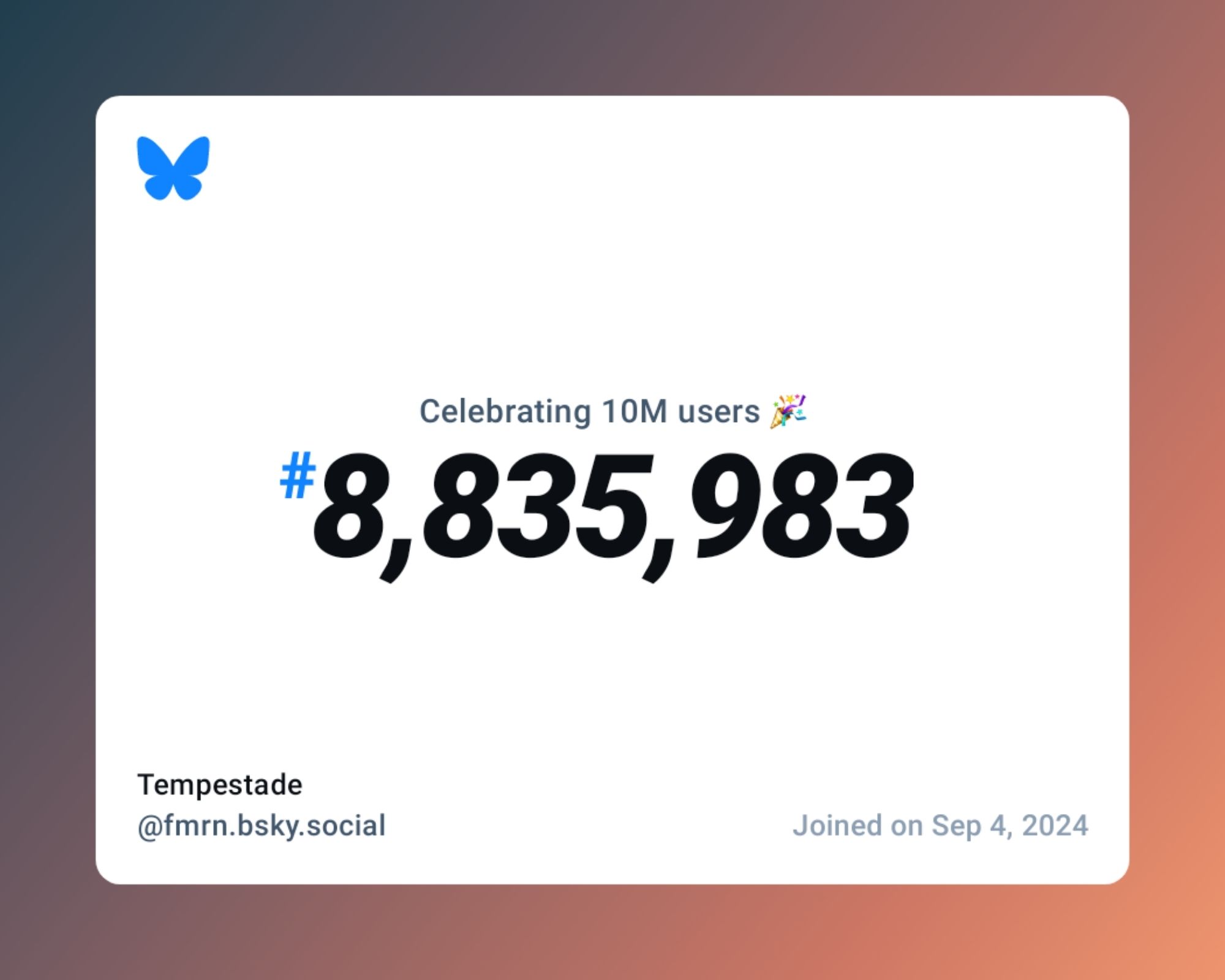 A virtual certificate with text "Celebrating 10M users on Bluesky, #8,835,983, Tempestade ‪@fmrn.bsky.social‬, joined on Sep 4, 2024"