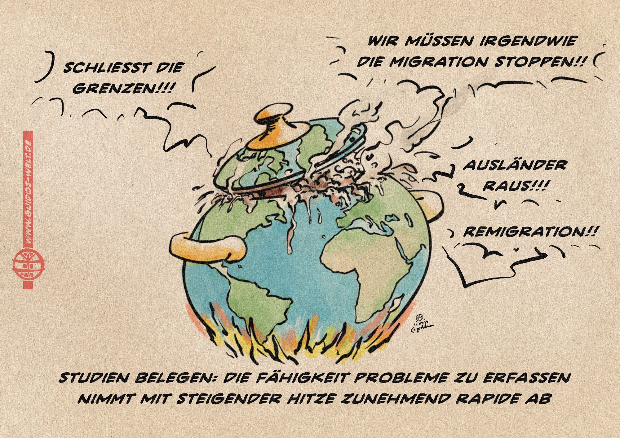 Illustration einer Erde als Kochtopf auf dem Feuer, der gerade überkocht. Aus ihm kommen Rufe wie Migration stoppen!, Remigration!!, Ausländer raus!! Textzeile: Studien belegen: Die Fähigkeit Probleme zu erfassen nimmt mit steigender Hitze zunehmend rapide ab.