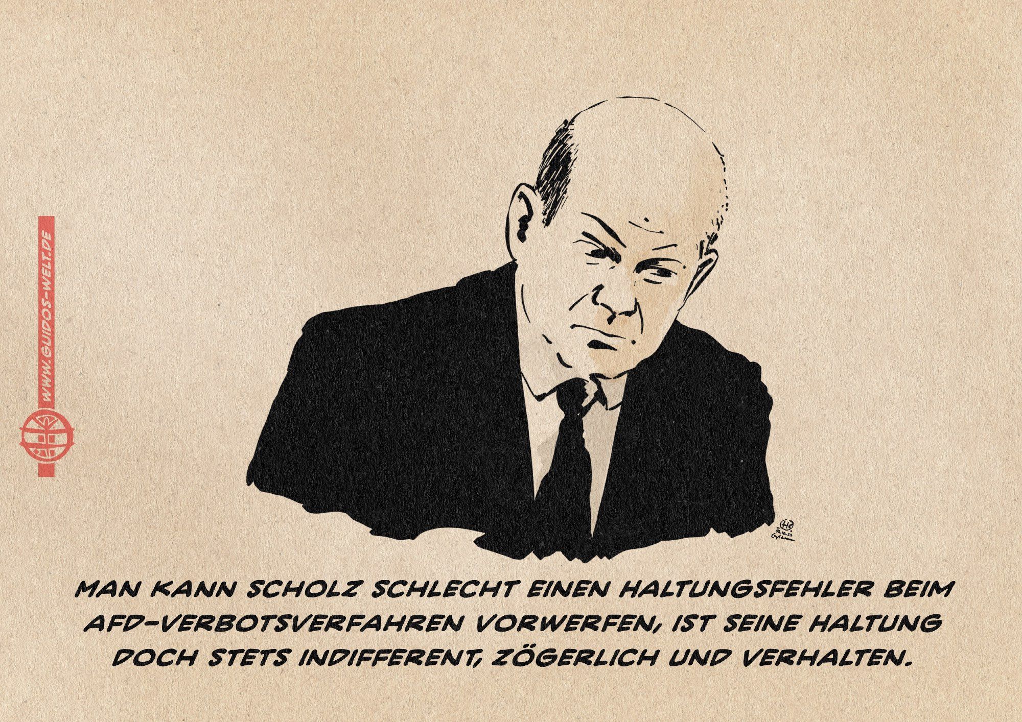 Illustration eines ausweichend auf den Boden starrenden Olaf Scholz. Textzeile: Man kann scholz schlecht einen Haltungsfehler beim AfD-Verbotsverfahren vorwerfen, seine Haltung ist doch stets indifferent, zögerlich und verhalten.