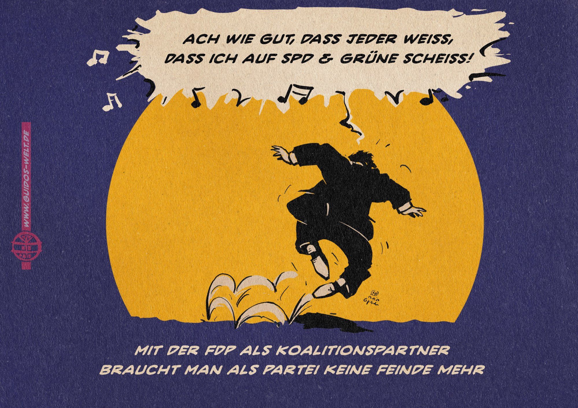 Illustration: Ein Männchen im Anzug hüpft singend im Kreis. Es singt: Ach wie gut, dass jeder weiß, dass ich auf SPD & Grüne scheiss!
Textzeile: Mit der FDP als Koalitionspartner braucht man als Partei keine Feinde mehr.