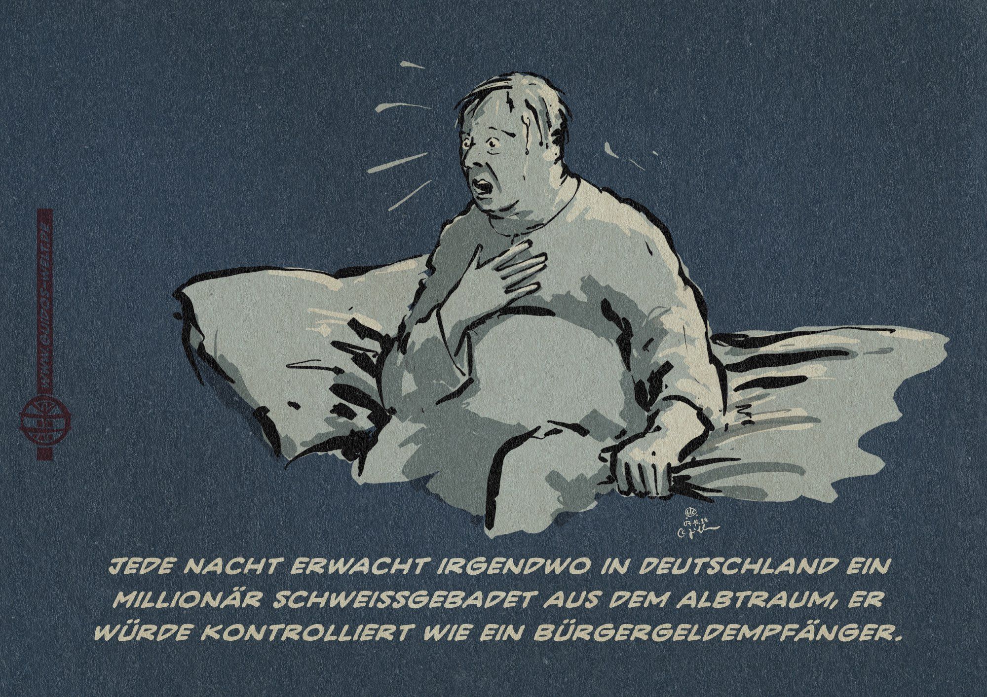 Illustration eines erschrockenen Mannes, der bei Nacht aufrecht im Bett sitzt. Textzeile: Jede Nacht erwacht irgendwo in Deutschland ein Millionär schweißgebadet aus dem Albtraum, er würde kontrolliert wie ein Bürgergeldempfänger.