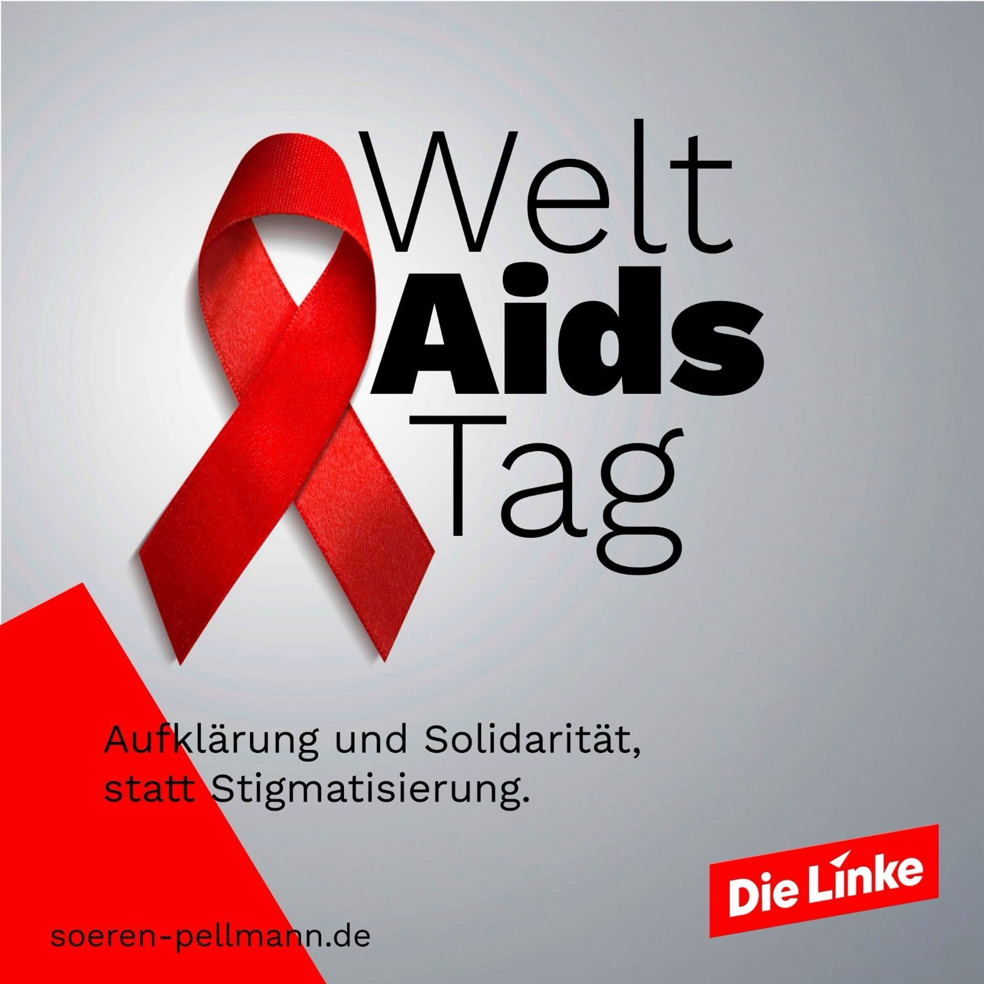 Welt Aids Tag: Aufklärung und Solidarität, statt Stigmatisierung. Dazu eine rote Schleife und rechts unten das Logo DIE LINKE