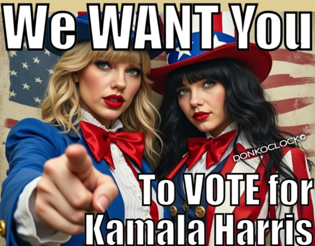 Poster of Taylor Swift pointing her finger and Billie Eilish beside her dressed in patriotic garb, saying, 
WE WANT YOU TO VOTE FOR KAMALA HARRIS.