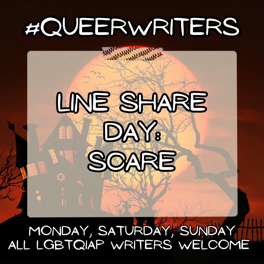 Background: a haunted house against an orange sky
Text:
#Queerwriters
Line share day
Theme: 

Monday, Saturday, Sunday
All LGBTQIAP writers welcome