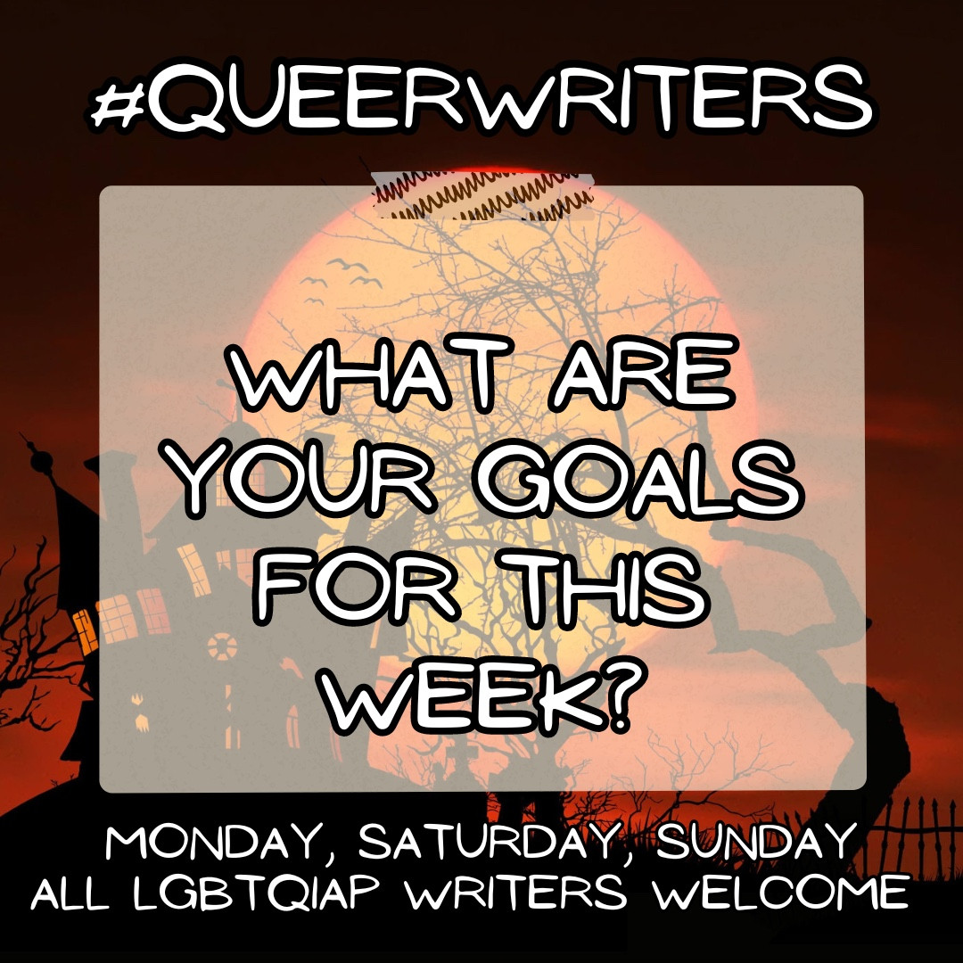 Background: A haunted house against an orange sky 
Text:
#Queerwriters
What are your goals this week?

Monday, Saturday, Sunday
All LGBTQIAP writers welcome