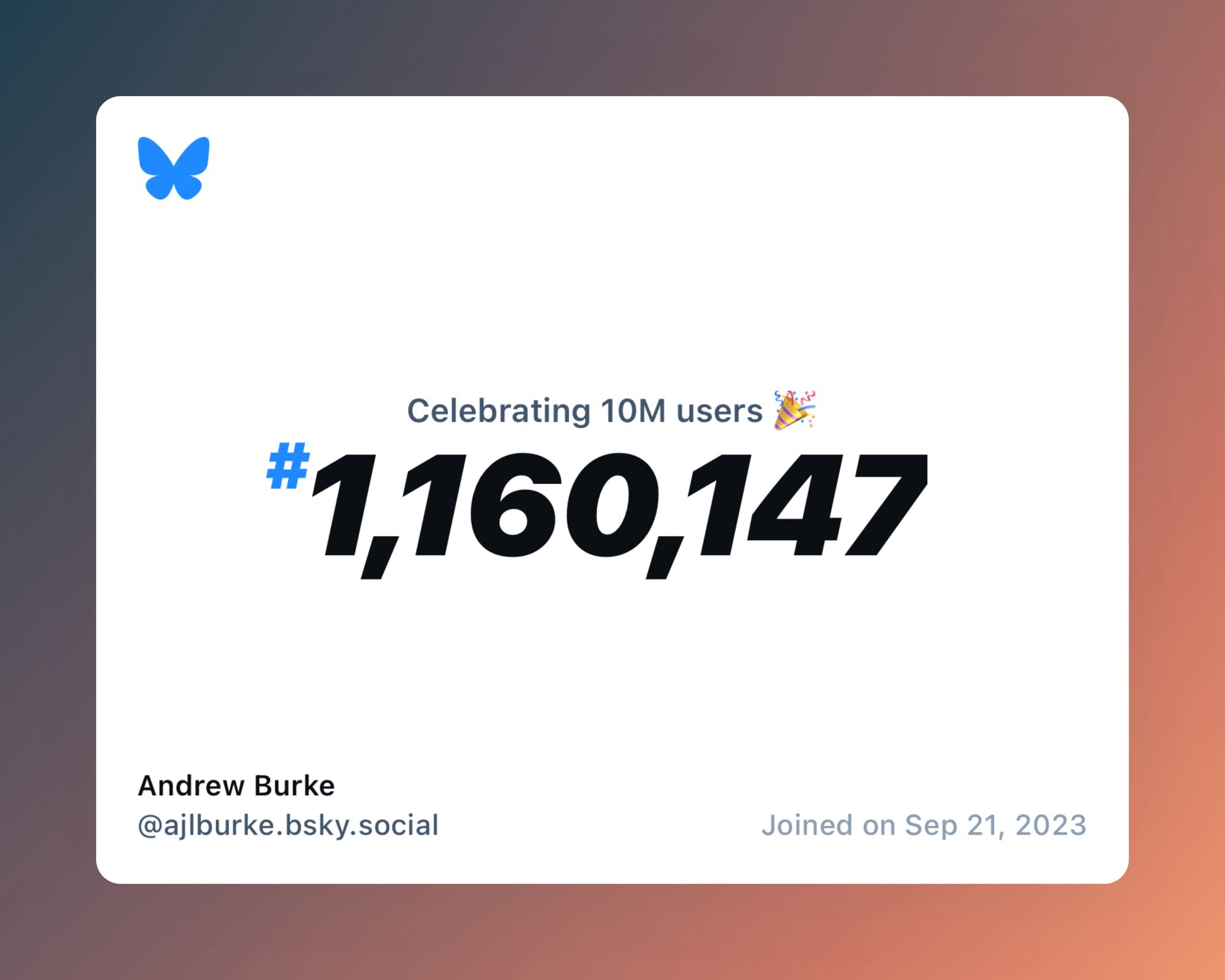 A virtual certificate with text "Celebrating 10M users on Bluesky, #1,160,147, Andrew Burke ‪@ajlburke.bsky.social‬, joined on Sep 21, 2023"