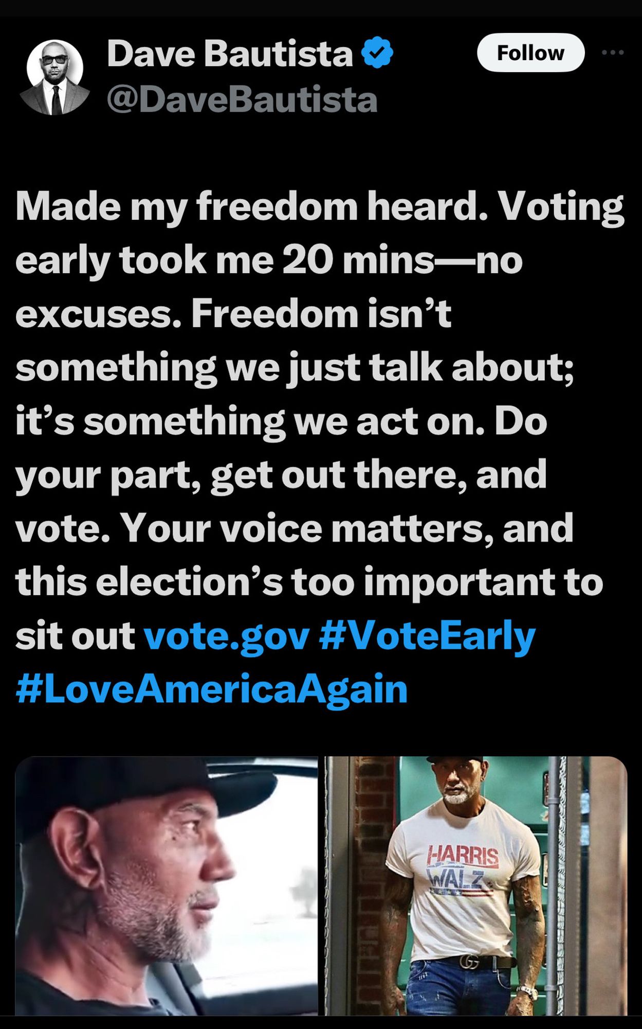 A tweet by user Dave Bautista that emphasizes the importance of voting and encourages early voting. The tweet includes a photo of Dave Bautista wearing a hat and another photo of him in a "Harris & Walt" shirt.