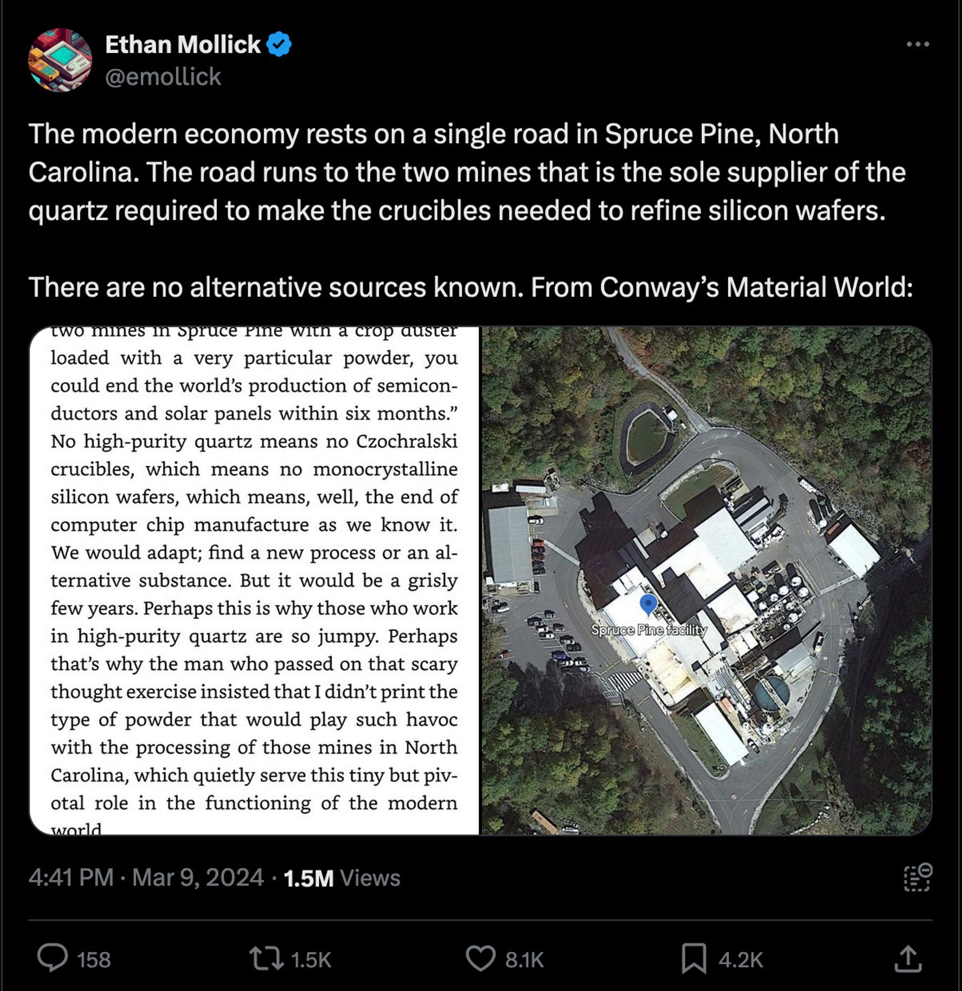 The modern economy rests on a single road in Spruce Pine, North Carolina. The road runs to the two mines that is the sole supplier of the quartz required to make the crucibles needed to refine silicon wafers. There are no alternative sources known.