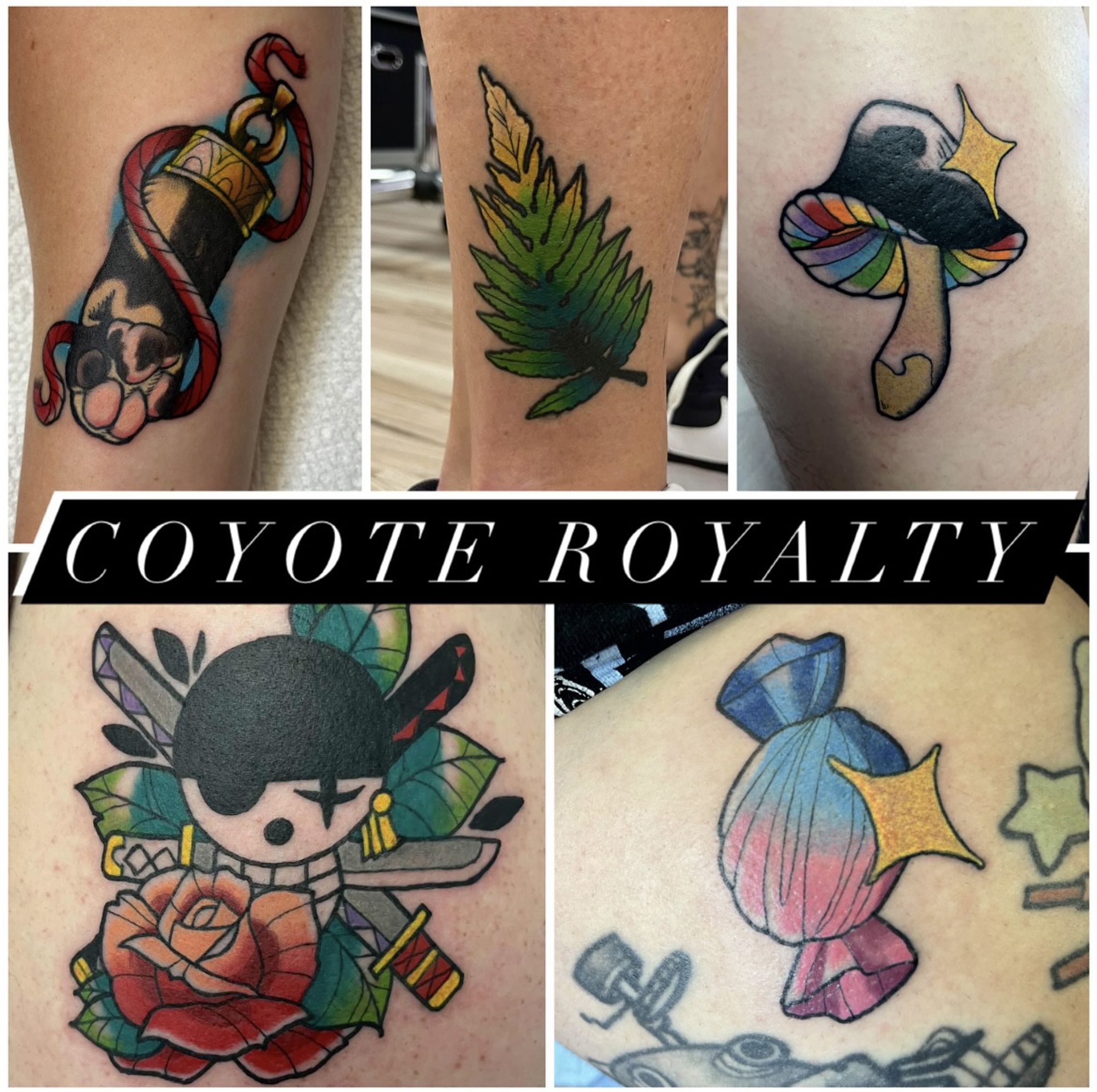 a collage of tattoos including a cat paw, a fern leaf, a rainbow mushroom, zoro's jolly roger with a rose, and a pink and blue candy. overlaid with the username "coyote royalty".