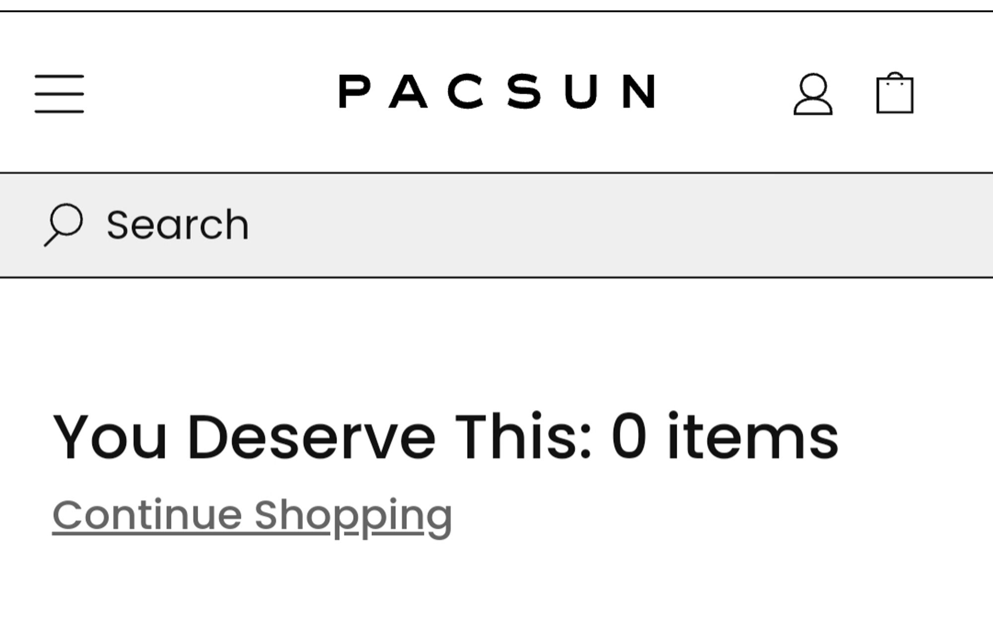 A screenshot from the pacsun website. It reads: "you deserve this: 0 items." There is a "continue shopping" button underneath