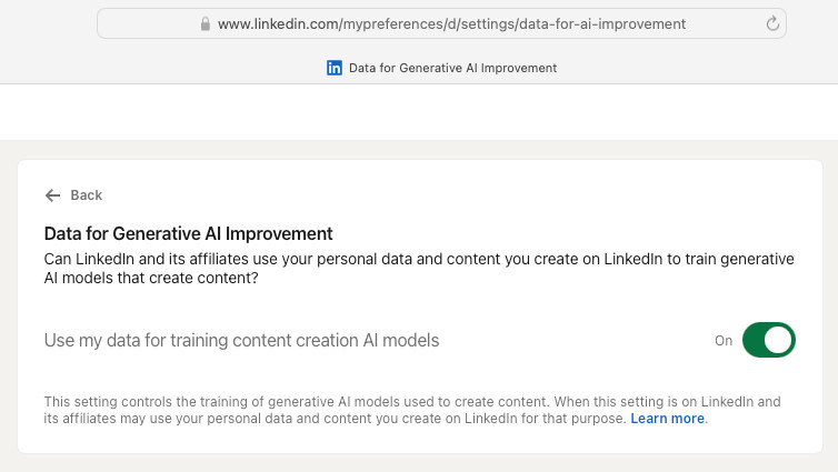 Screen capture of the LinkedIn website showing Data for Generative AI Improvement
Can LinkedIn and its affiliates use your personal data and content you create on LinkedIn to train generative AI models that create content? Use my data for training content creation AI models. The option is enabled.