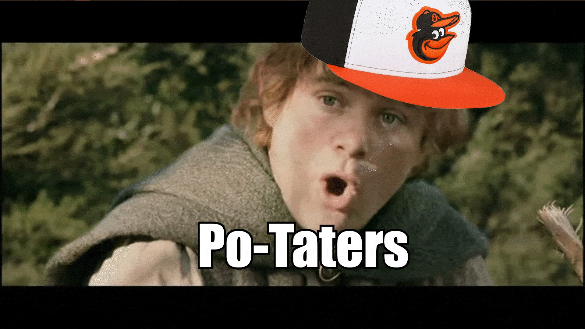 Samwise Gamgee in an Orioles hat, the caption reads "Po-Taters"