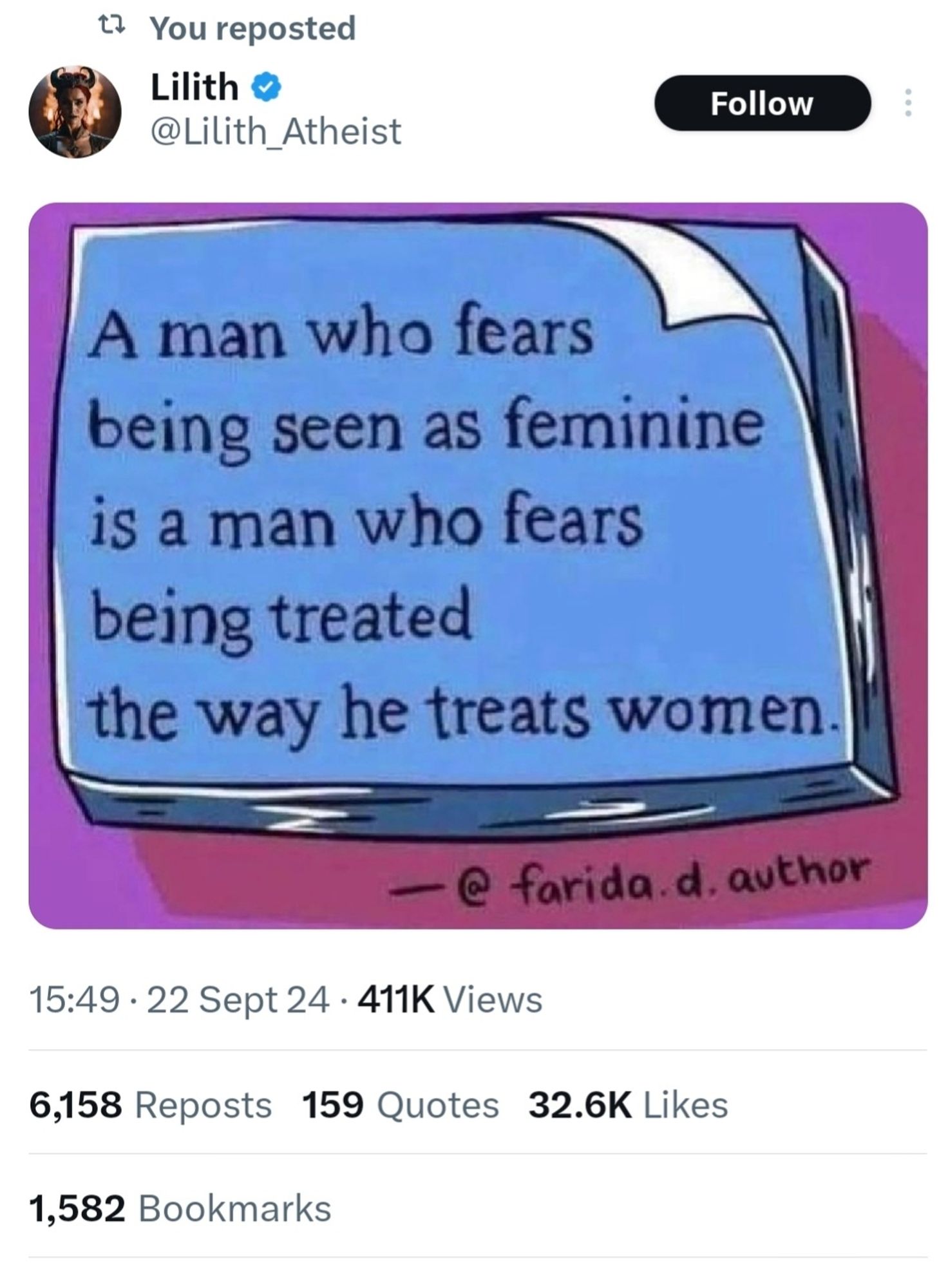 A man who fears being seen as feminine is a man who fears being treated the way he treats women