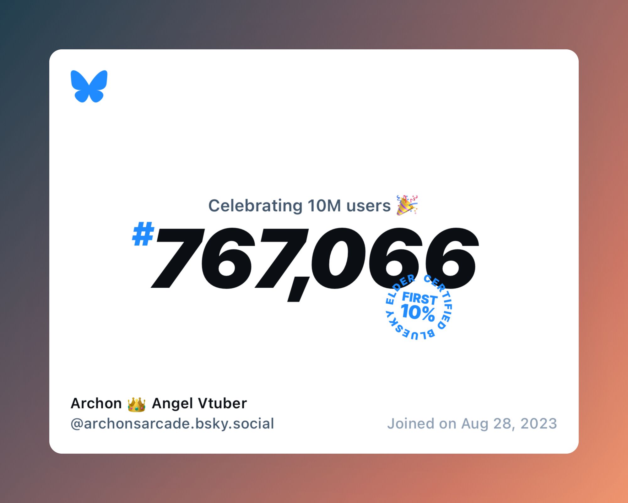 A virtual certificate with text "Celebrating 10M users on Bluesky, #767,066, Archon 👑 Angel Vtuber ‪@archonsarcade.bsky.social‬, joined on Aug 28, 2023"