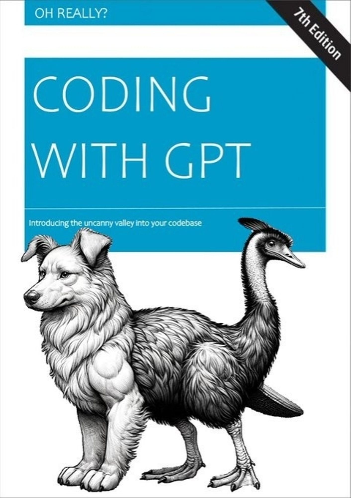 Spoof of O'REILLY programing book. This says 'Coding With GPT'. Also on the cover are two animals, a Dog and Emu, fused together.