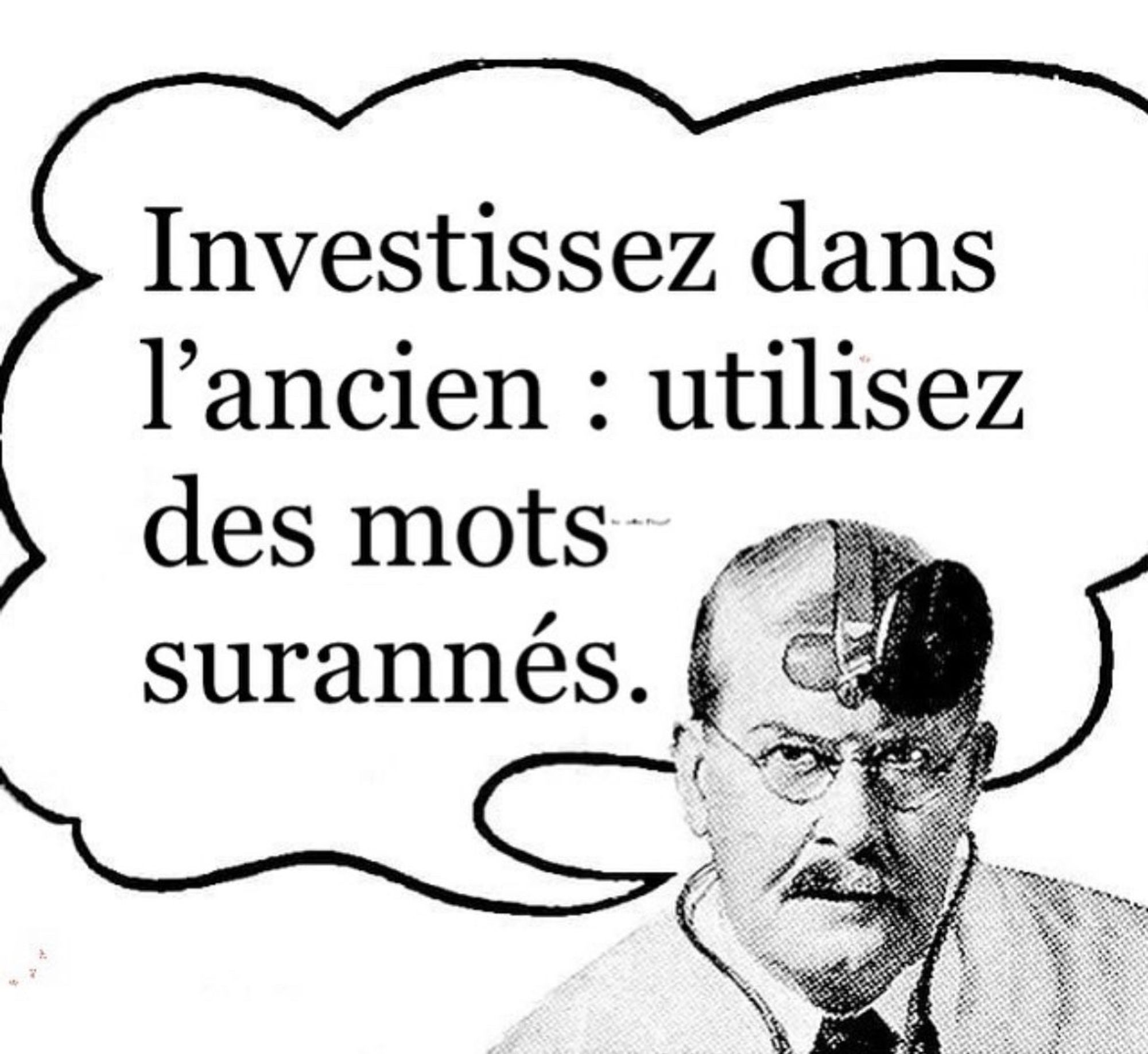 Un médecin d’autrefois à l’air sévère conseille d’investir dans l’ancien en utilisant des mots surannés.